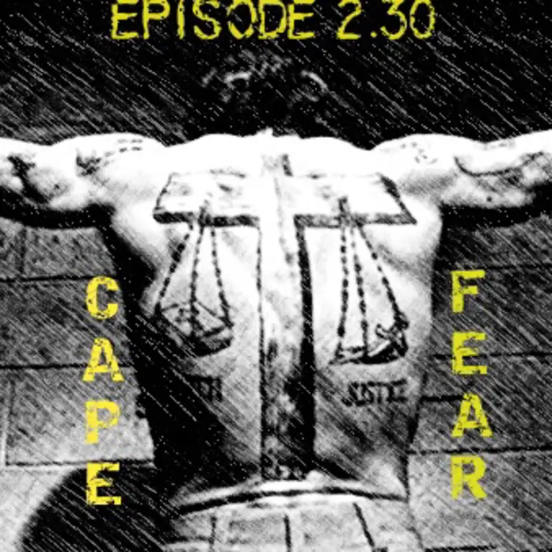 Episode 2.30: Cape Fear