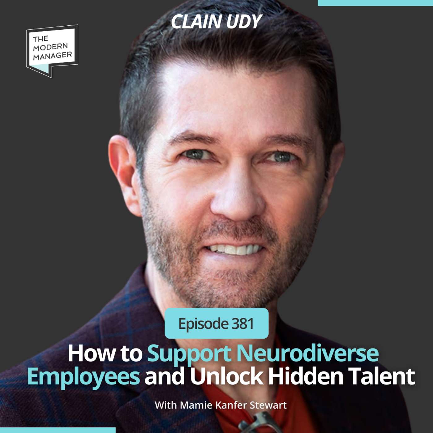 381: How to Support Neurodiverse Employees and Unlock Hidden Talent with Clain Udy