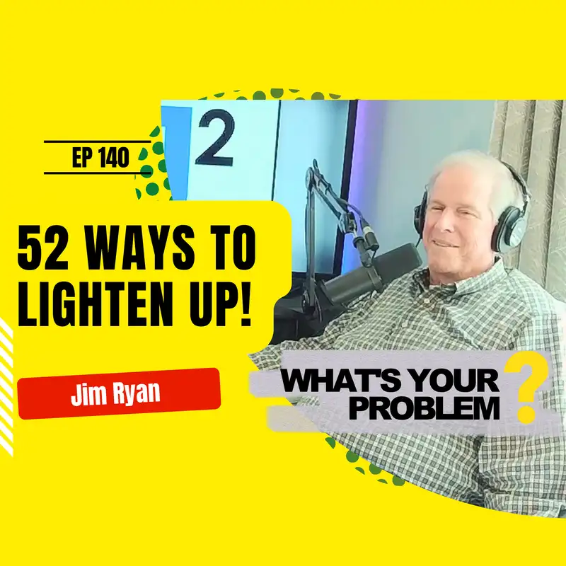 140 - How to Be Happy Everyday :: Jim Ryan