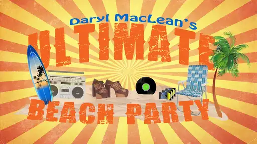 DARYL MACLEAN'S ULTIMATE BEACH PARTY
