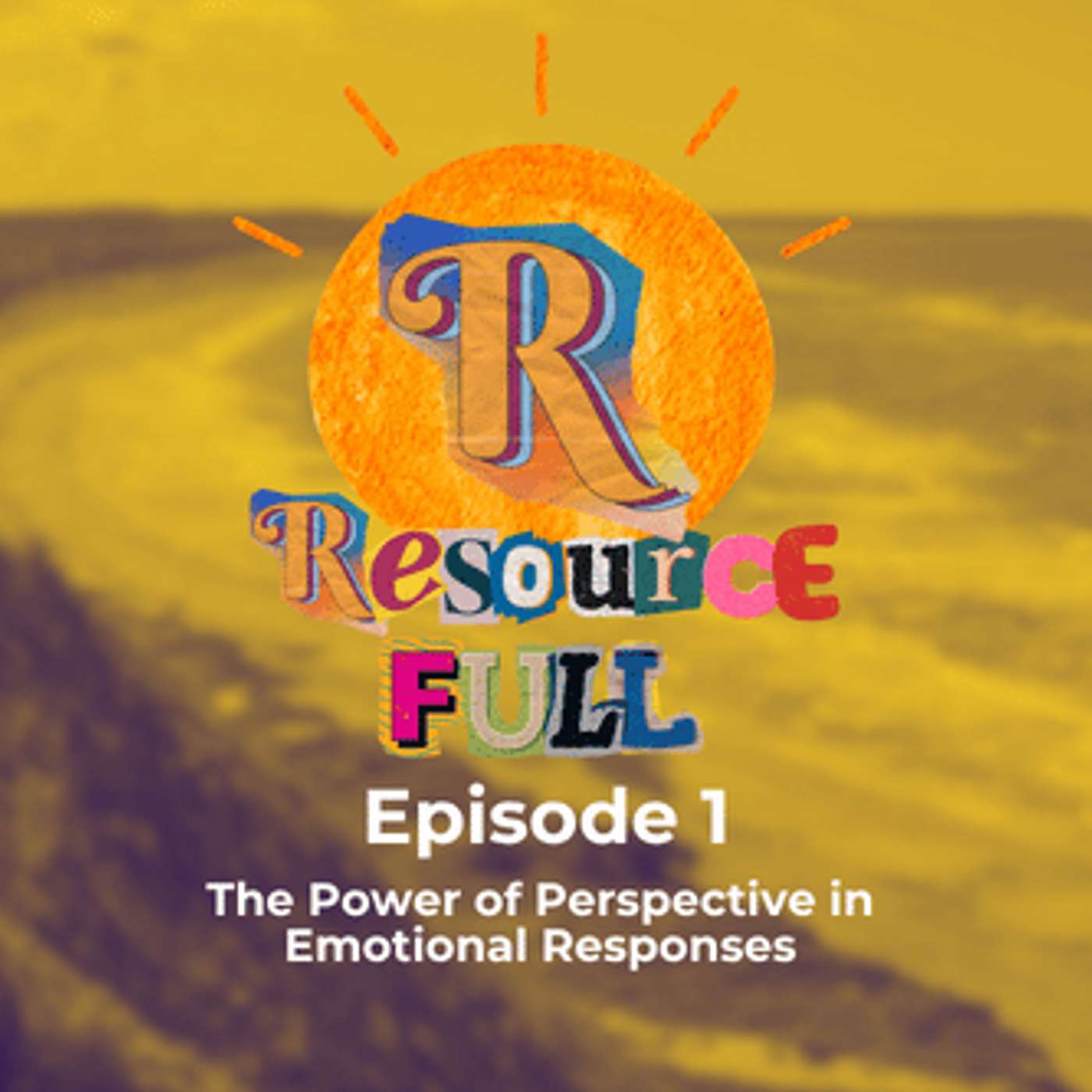 ResourceFULL Episode 1: The Power of Perspective in Emotional Responses (A New Wellbeing Journey with Brett Reynolds) episode artwork