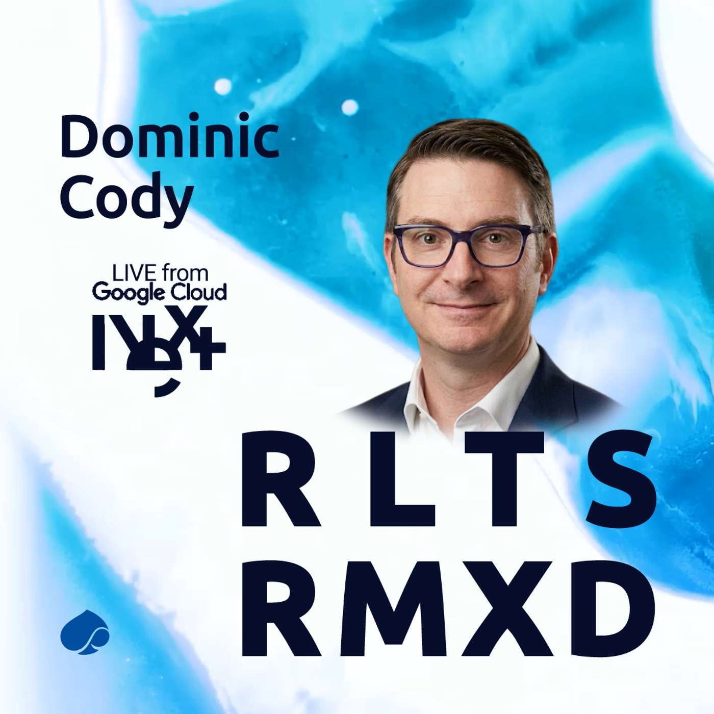RRLIVE02: Google Cloud Next 2026, Optionality is the new sovereignty with Dominic Cody, Google Cloud RRLIVE02: Google Cloud Next 2026, Optionality is the new sovereignty with Dominic Cody, Google Cloud
