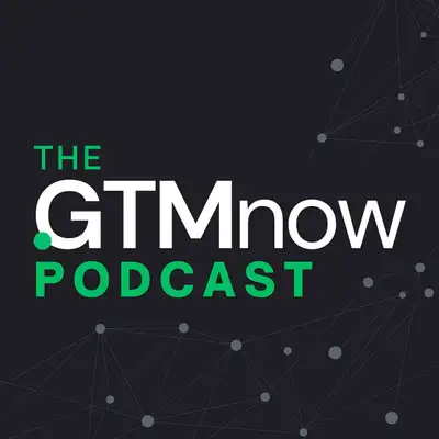 The GTMnow Podcast
