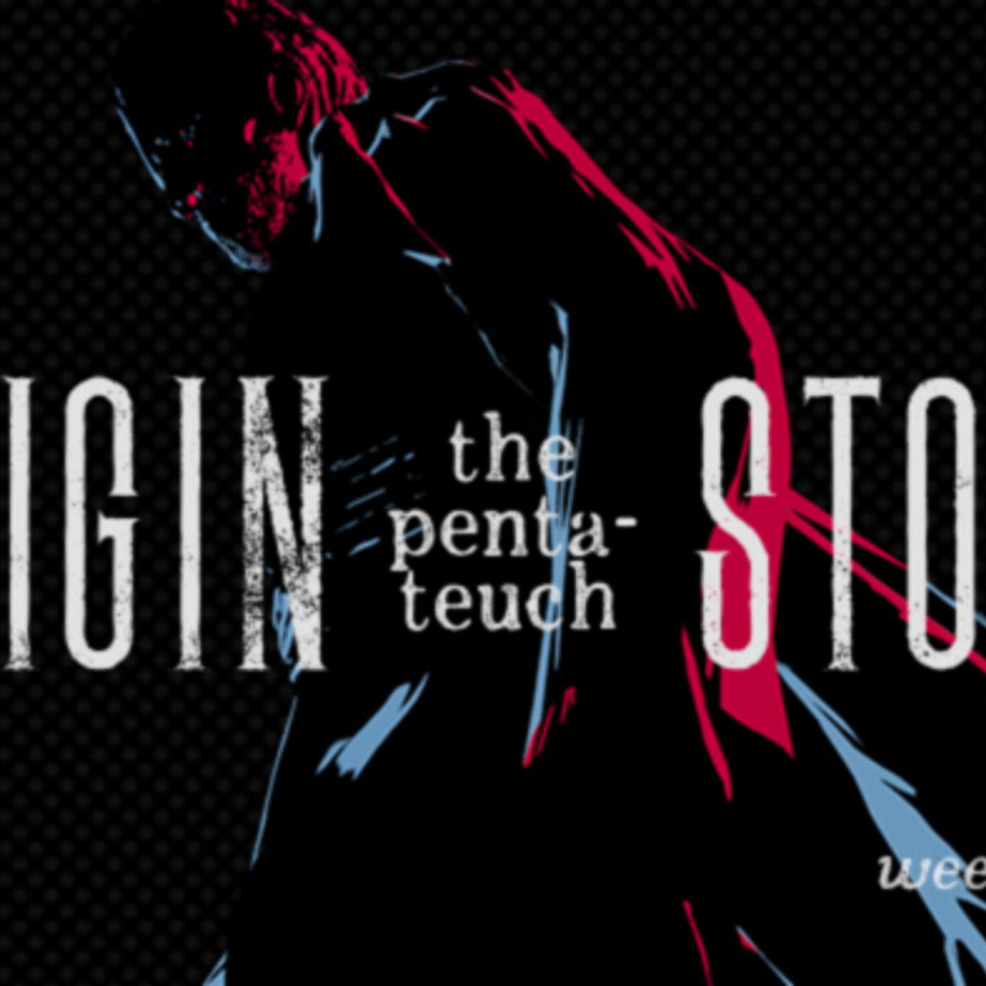 Origin Story - Week Five