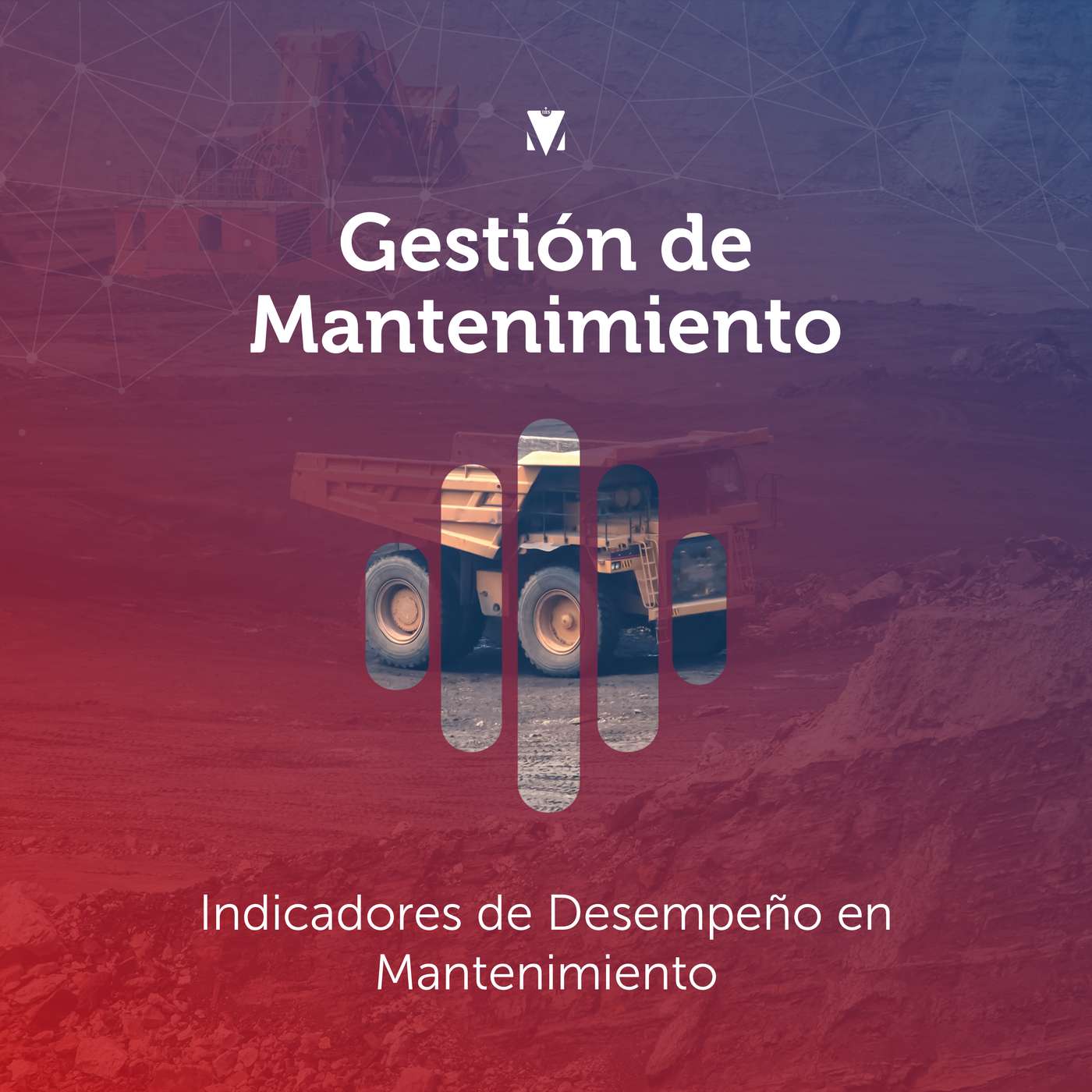 5 - GESTIÓN DE MANTENIMIENTO: Indicadores de Desempeño en Mantenimiento episode artwork