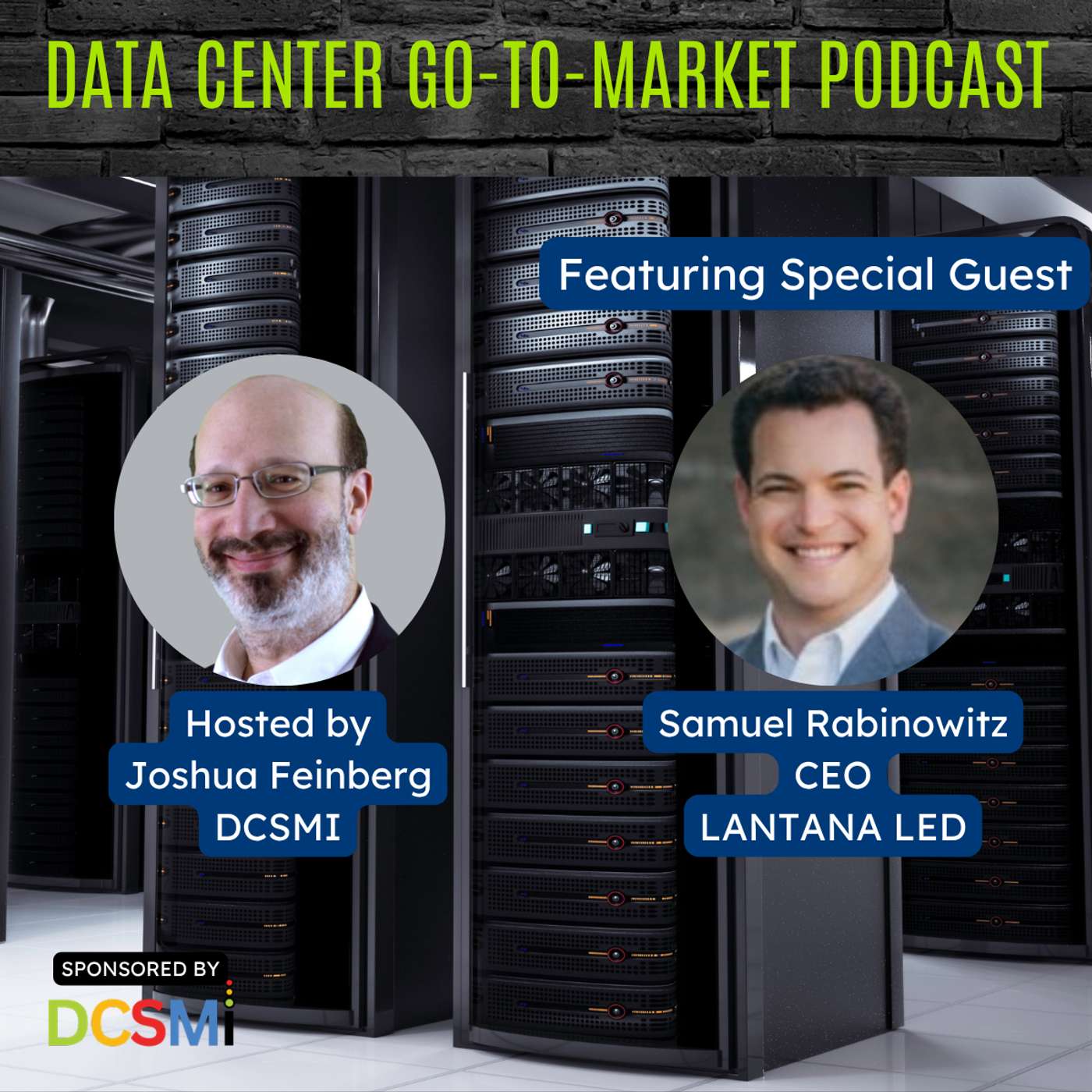 Ep. 200 Samuel Rabinowitz, CEO at LANTANA LED | Data Center Go-to-Market Podcast episode artwork