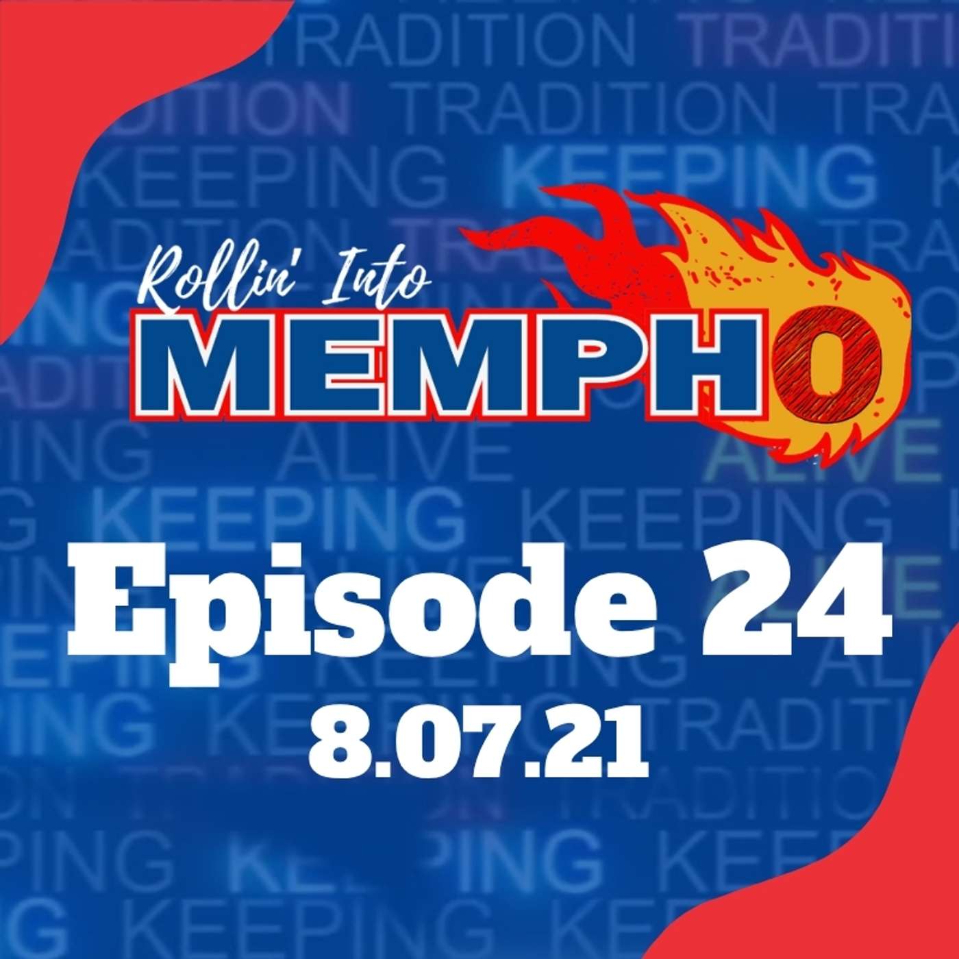 Rollin' Into Mempho Episode #24 - 8/7/21 episode artwork