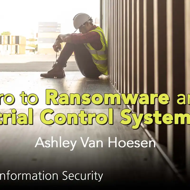 Webcast: Intro to Ransomware and Industrial Control Systems (ICS)