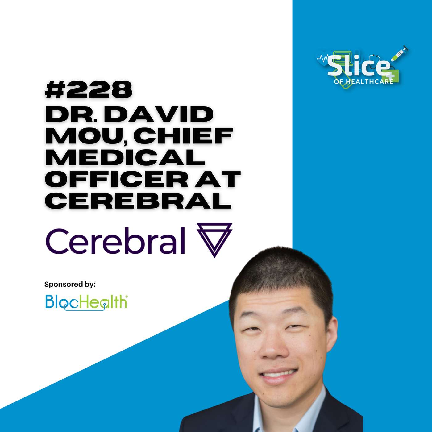 #228 - Dr. David Mou, Chief Medical Officer at Cerebral