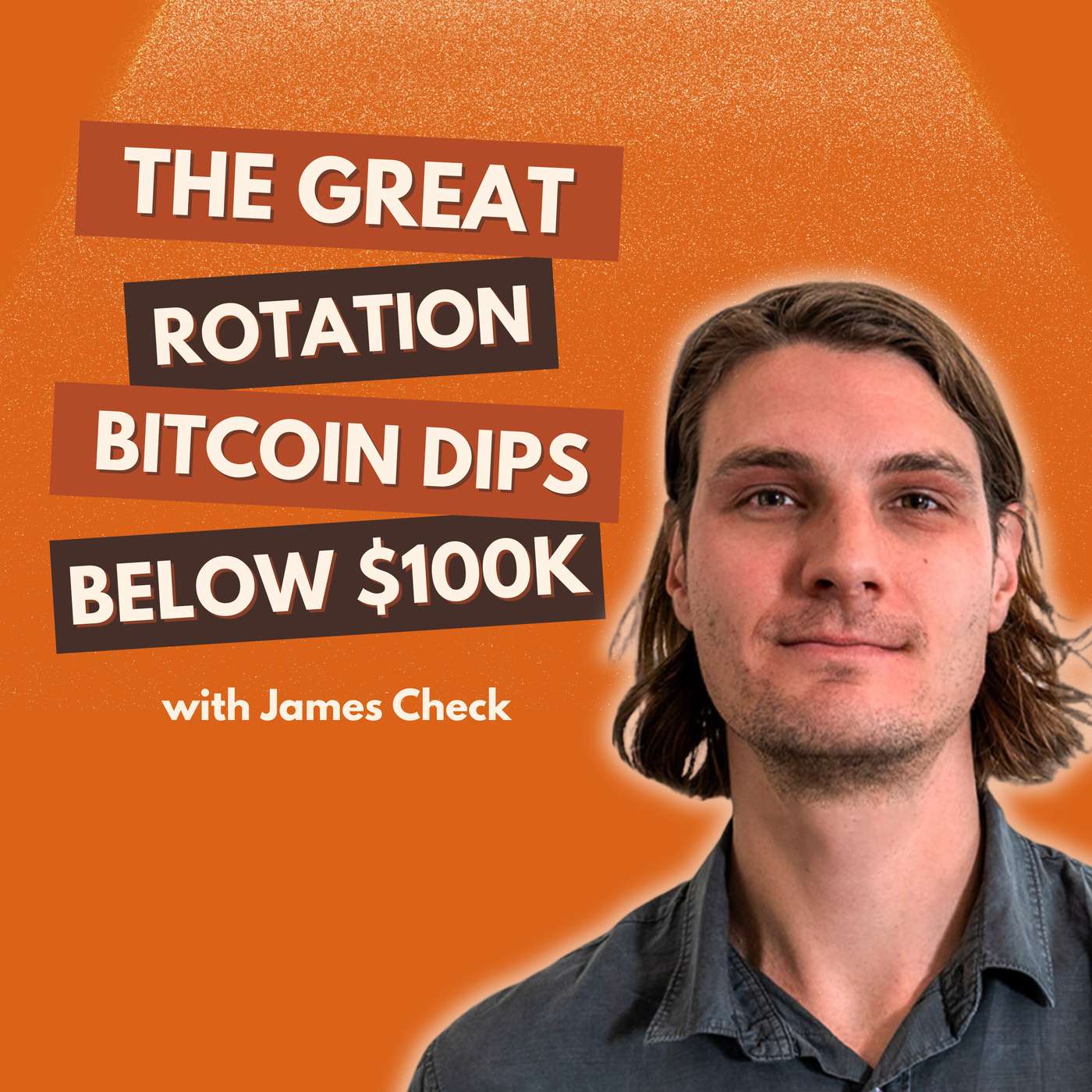 The Great Rotation: Institutions & Bitcoin Below $100K | Honest Money Show Ep. 13 ft. James Check