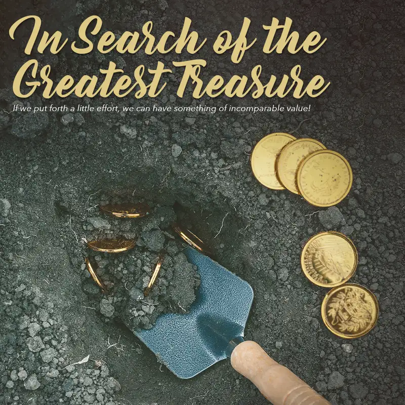 In Search of the Greatest Treasure