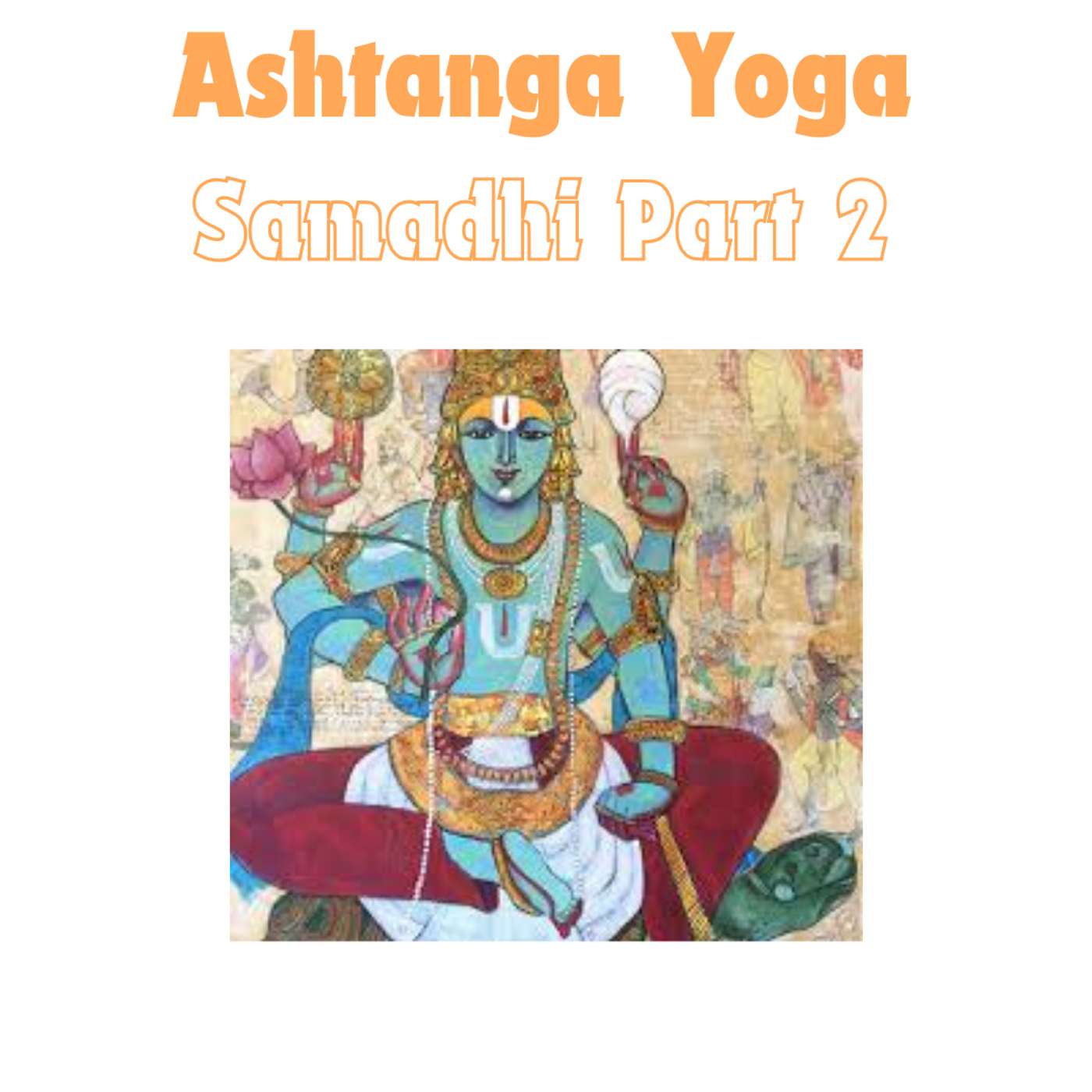 Ashtanga Yoga - Samadhi Part 2
