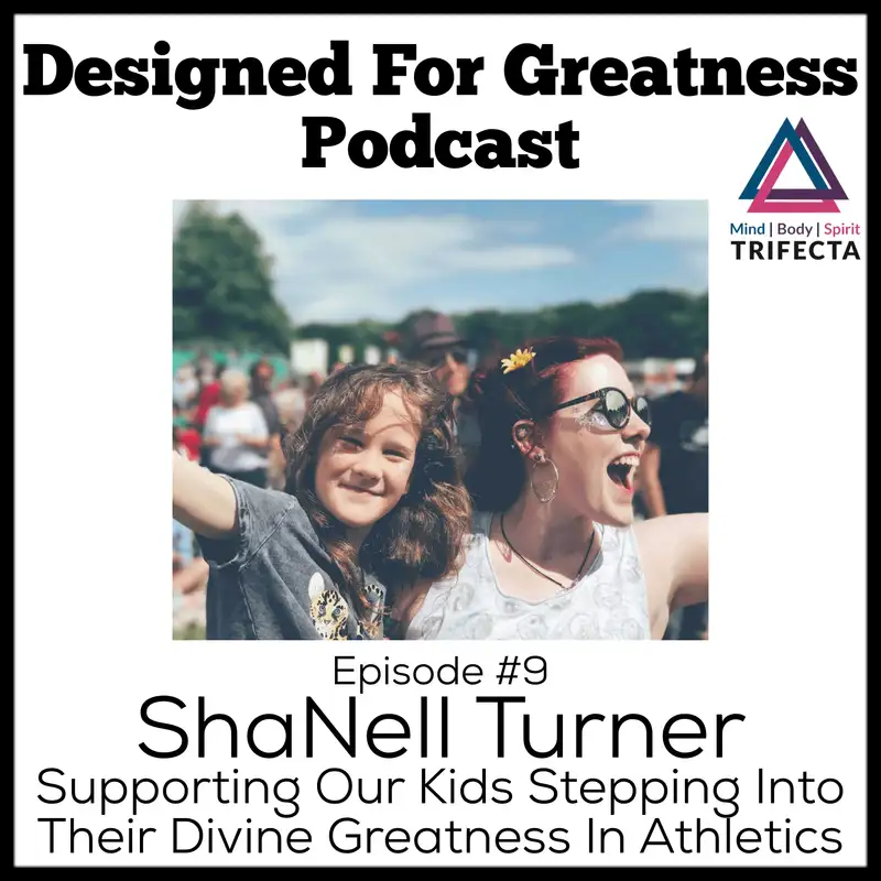 Supporting Our Kids Stepping Into Their Divine Greatness In Athletics with ShaNell Turner Designed for Greatness 9