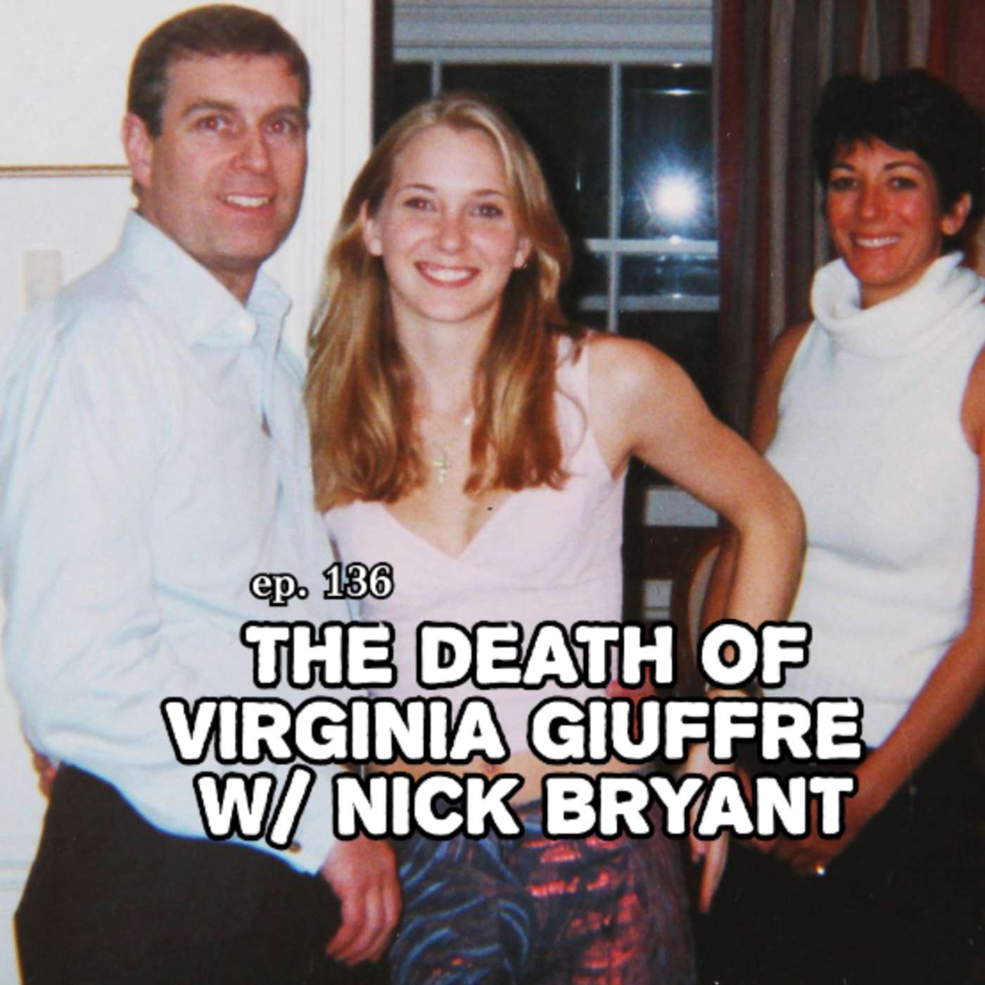 ep. 136 - The Death of Virginia Giuffre w/ Nick Bryant episode artwork