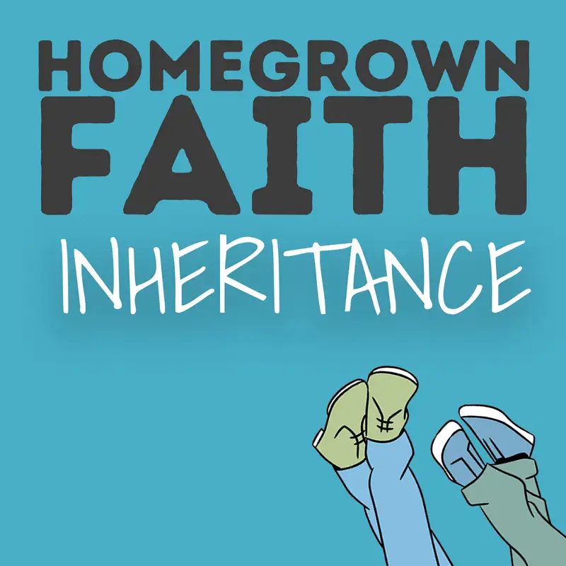 Inheritance – Boring Sermons, Beautiful Buildings & The Courage to Disagree (HF16)