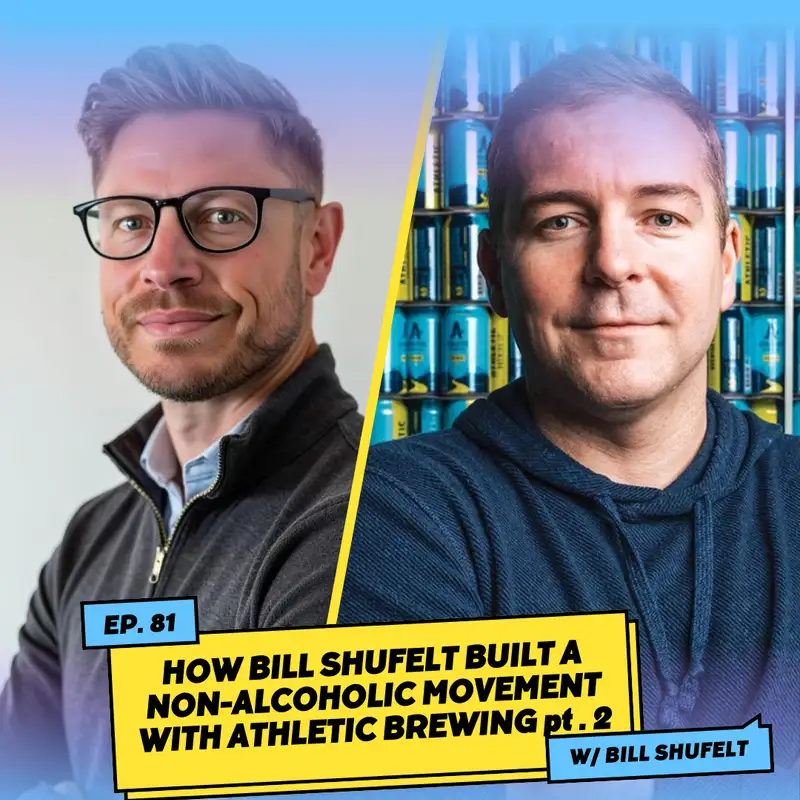 How Bill Shufelt Built a Non-Alcoholic Movement with Athletic Brewing pt. 2