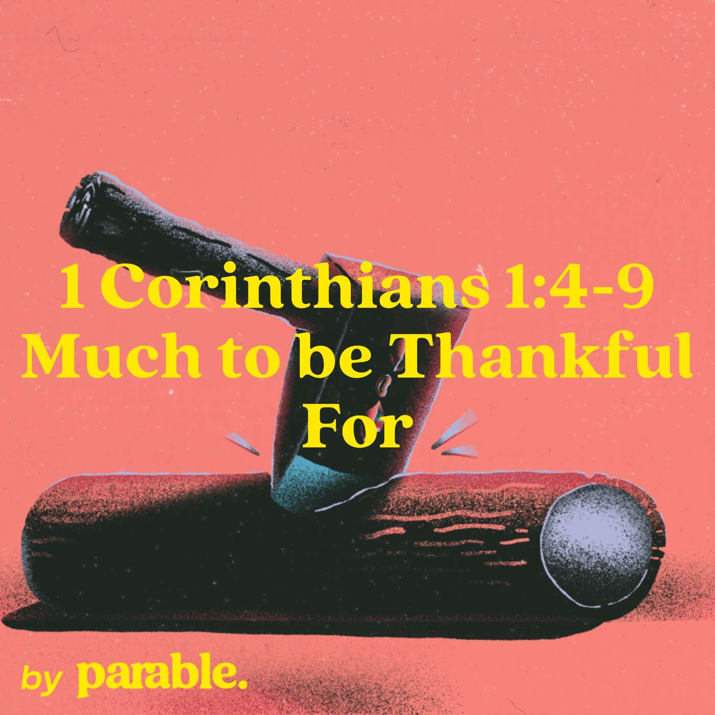 1 Corinthians Part 2: Much to be Thankful For [1 Corinthians 1:4-9] episode artwork