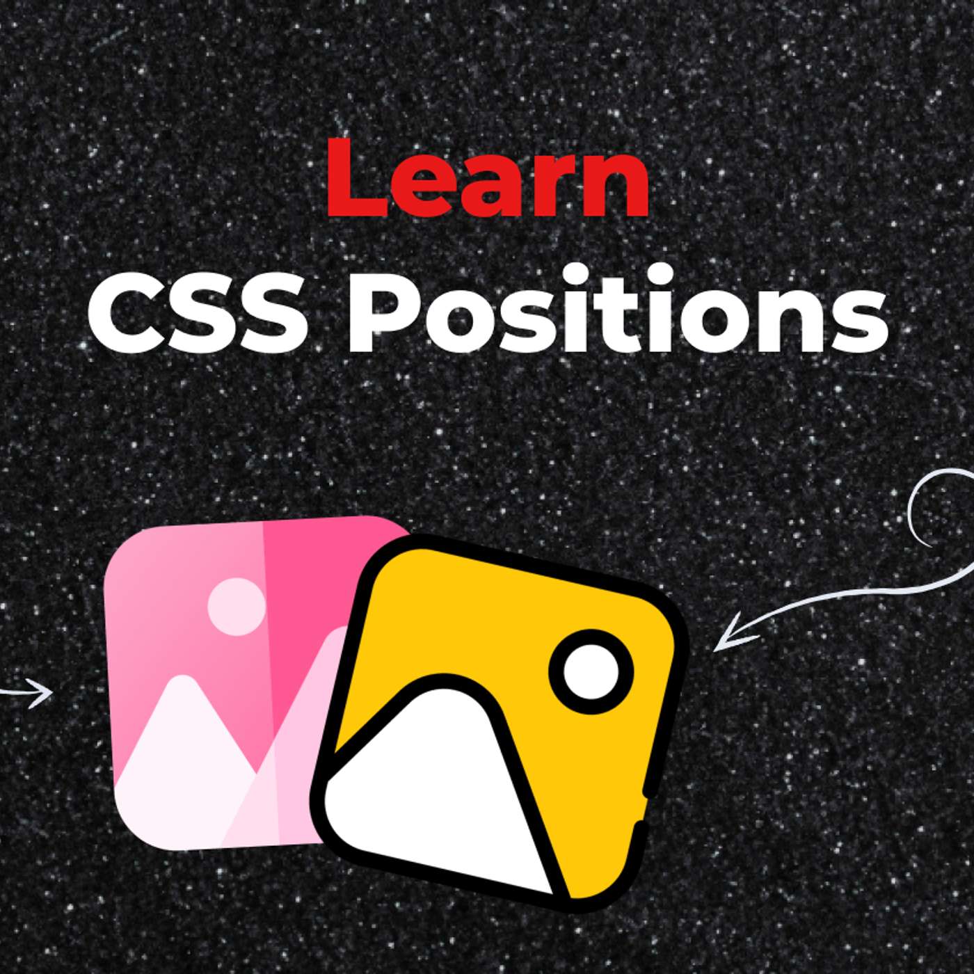 CSS Positions: Real Examples to Help You Learn