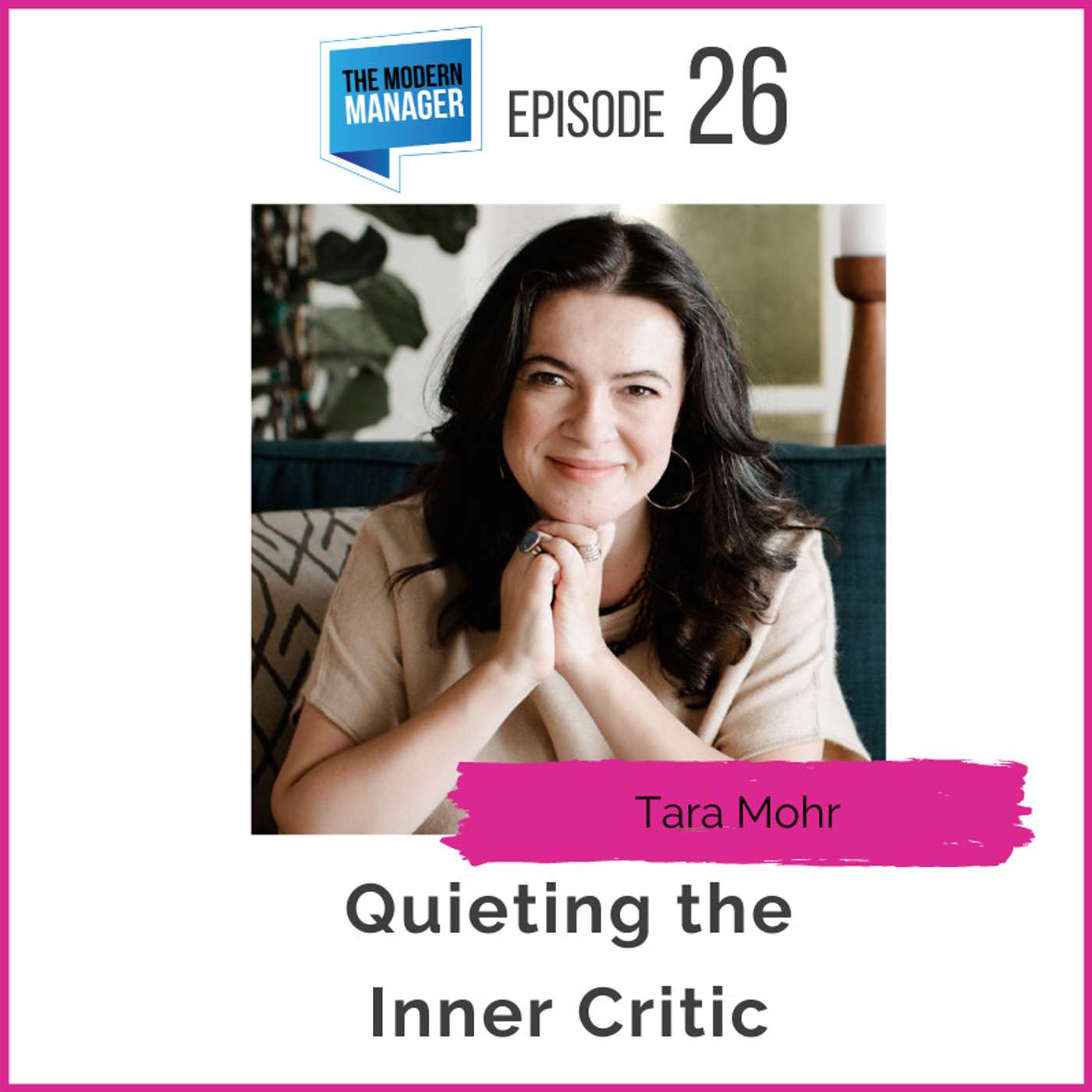 26: Quieting the Inner Critic with Tara Mohr