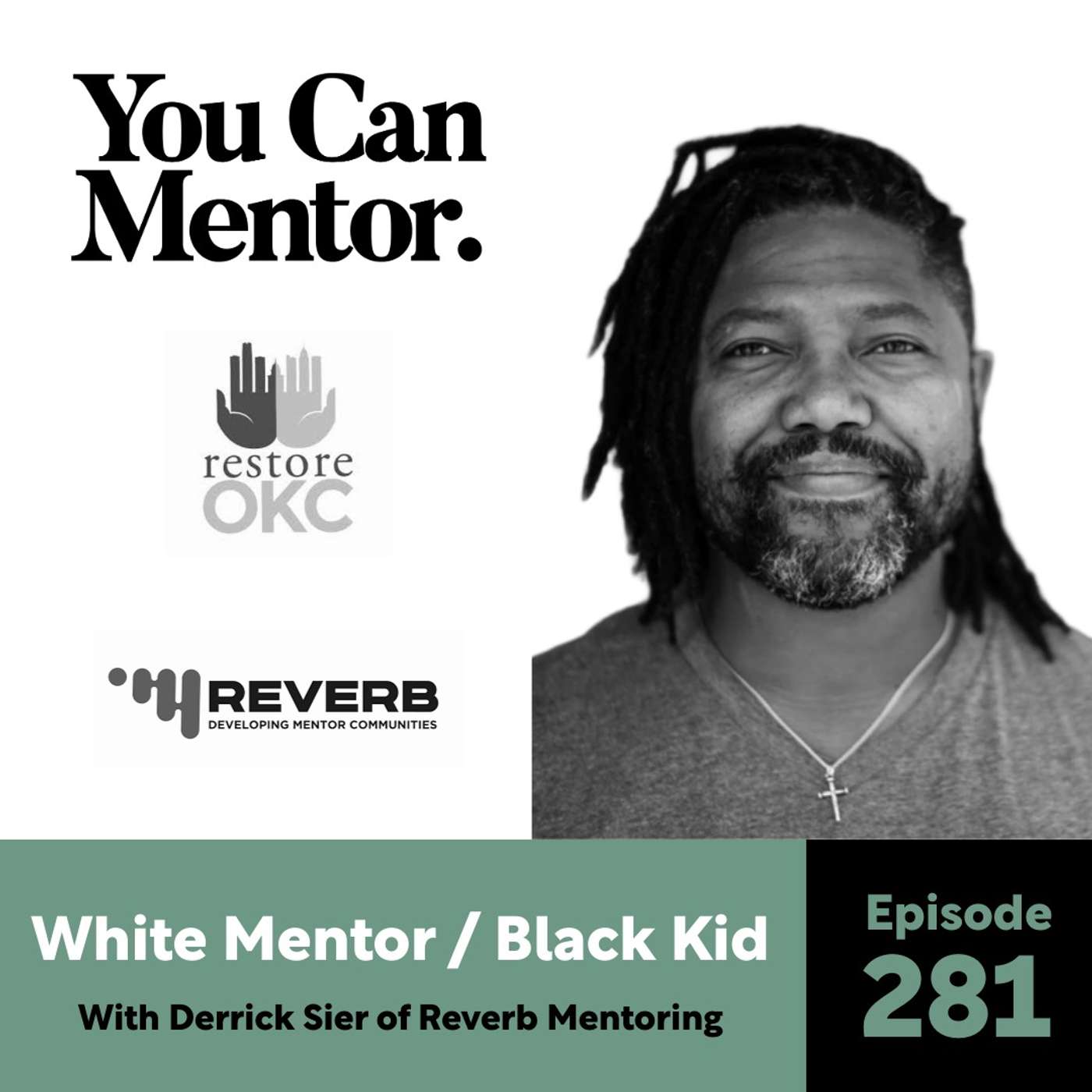281. White Mentor / Black Kid With Derrick Sier of Reverb Mentoring