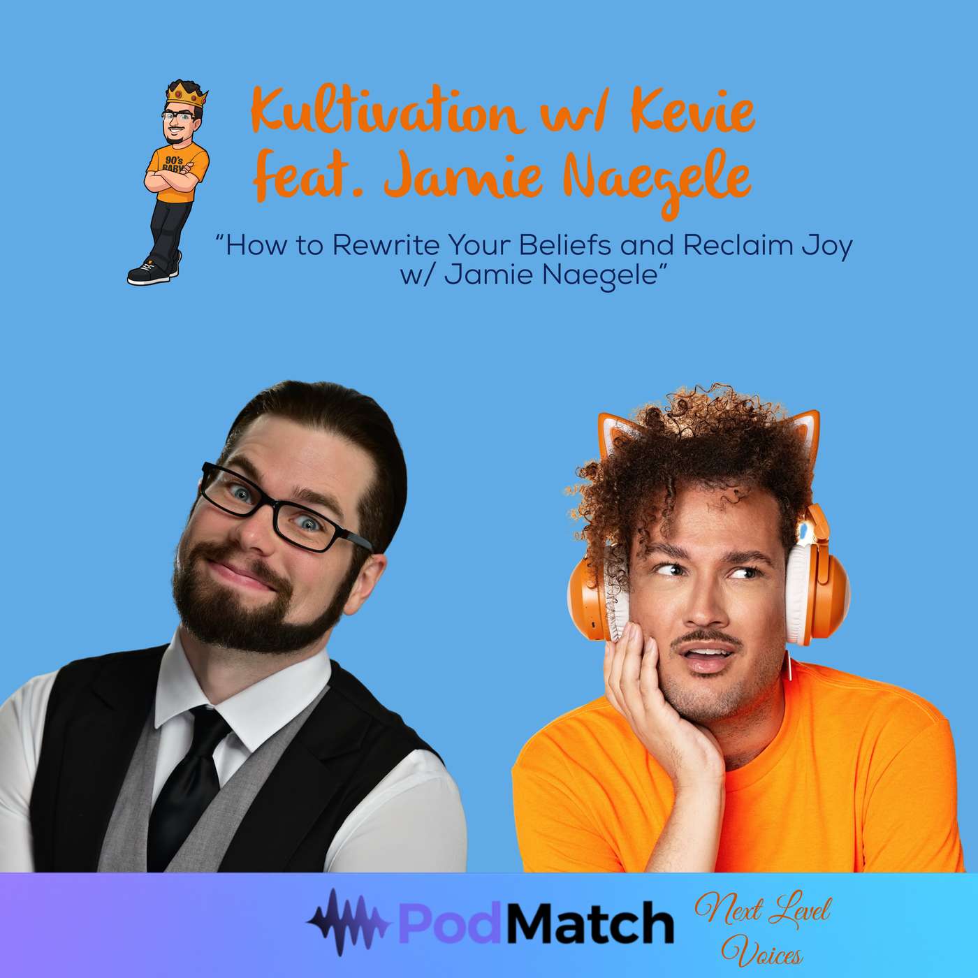How to Rewrite Your Beliefs and Reclaim Joy with Jamie Naegele | Next Level Voices Ep. 17 episode artwork