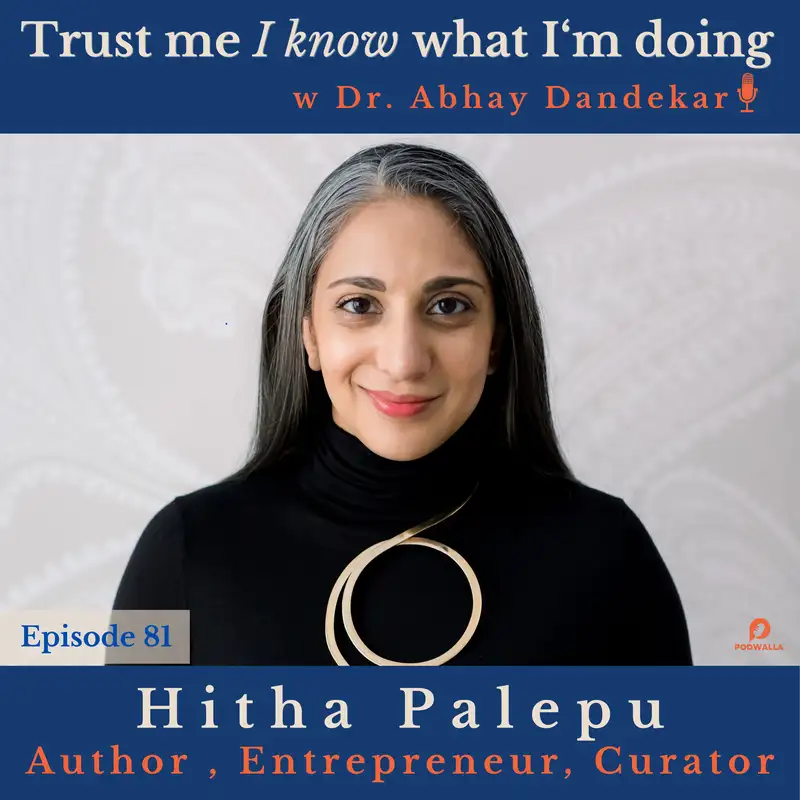 Hitha Palepu....on inspiring lessons from Kamala Harris, on empowerment and multitudes, and on unicorn spaces!
