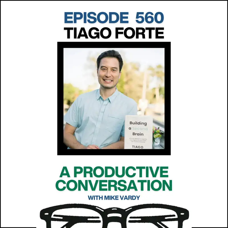 Tiago Forte Talks About Building a Second Brain and Personal Knowledge Management