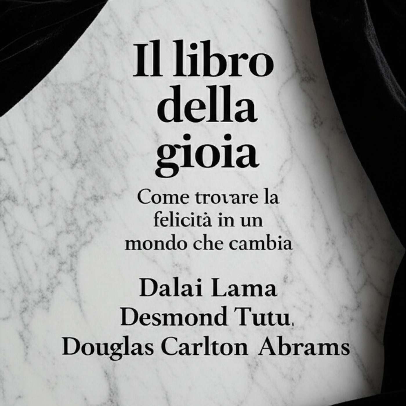Il libro della gioia: Come trovare la felicità in un mondo che cambia