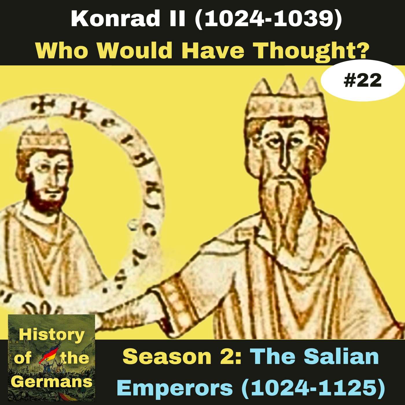 Ep. 22: Konrad II (1024-1039) - Who Would Have Thought