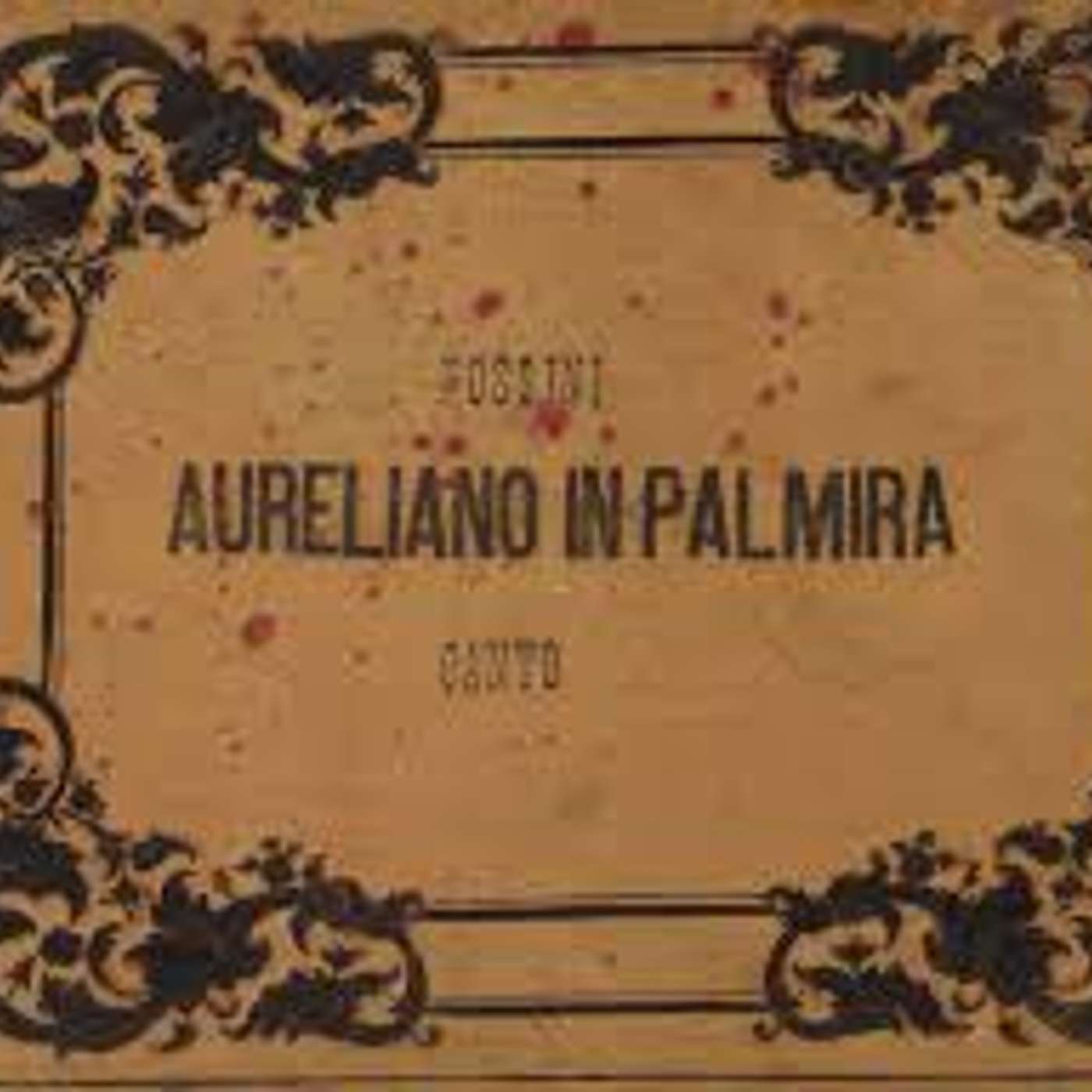L’Opera 260 - G. Rossini - Aureliano in Palmira