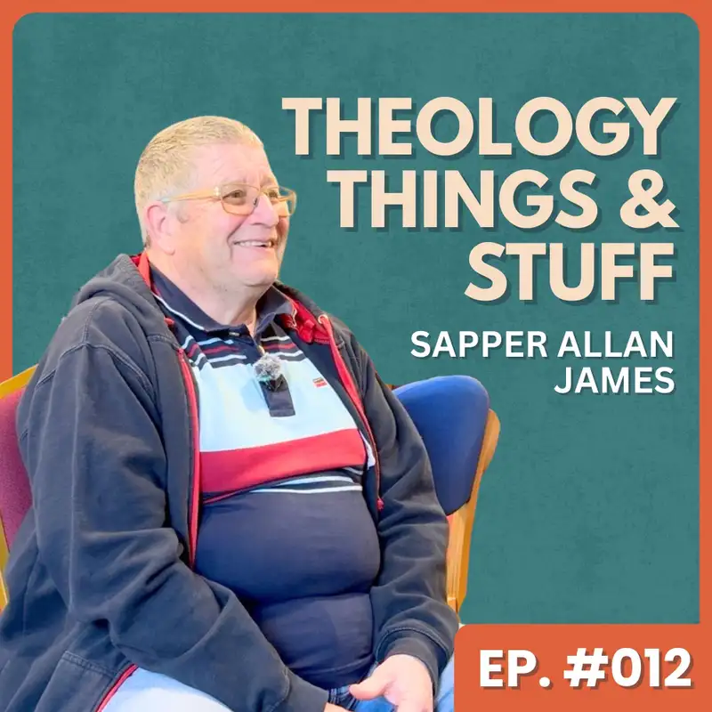 The Irish Troubles & PTSD - Sapper Allan James | Theology, Things & Stuff #012