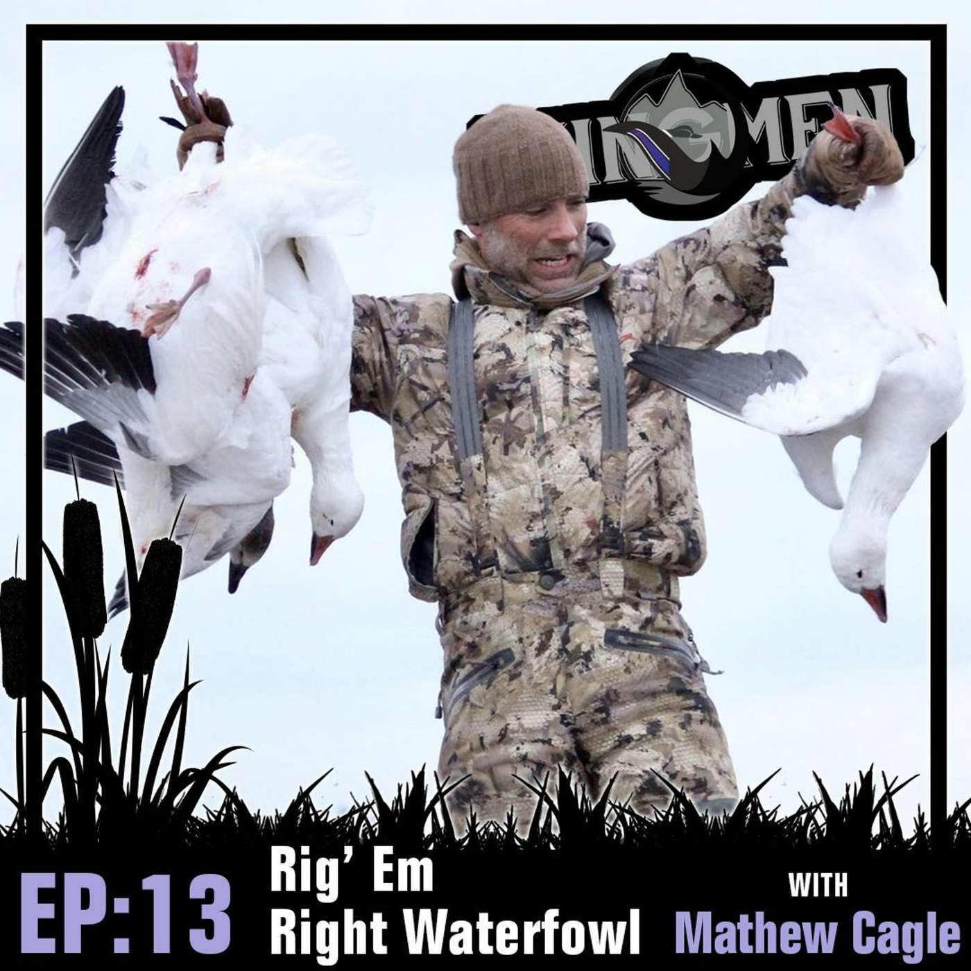 Episode 13: Rig' Em Right Waterfowl w/ Mathew Cagle episode artwork