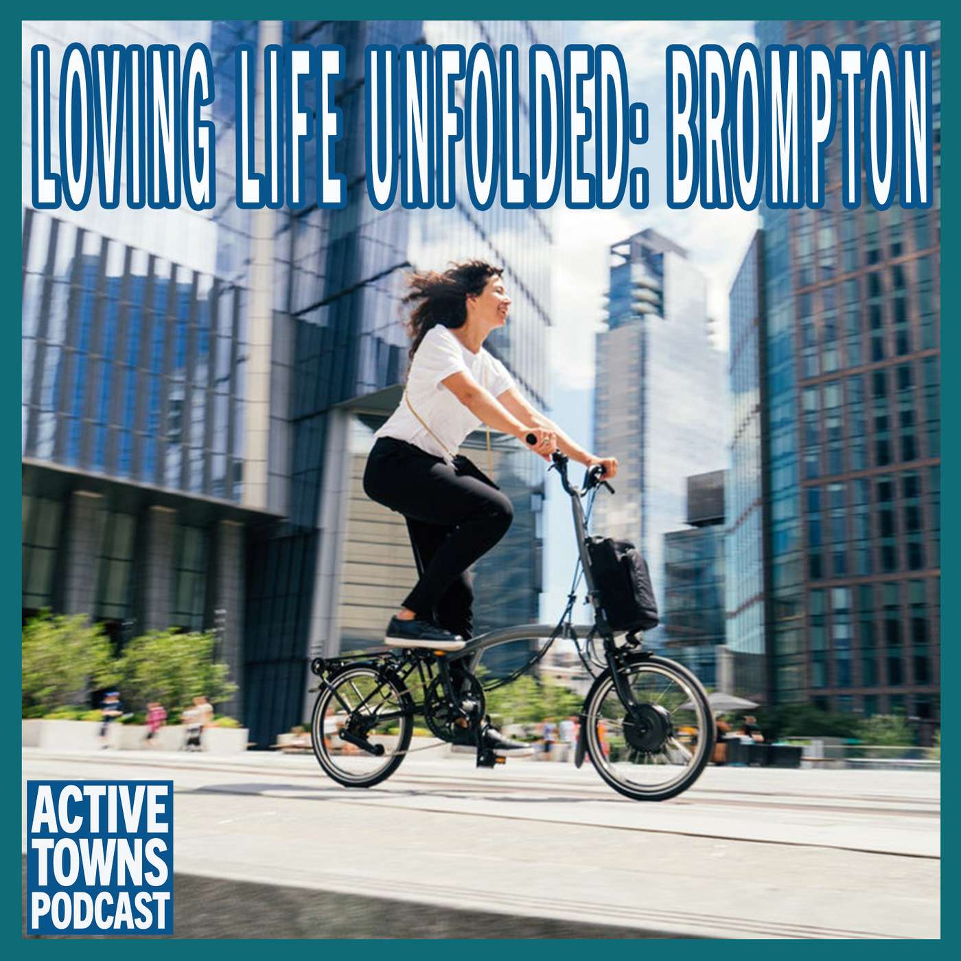 Loving Life Unfolded w/ Brompton USA President Juliet Scott-Croxford