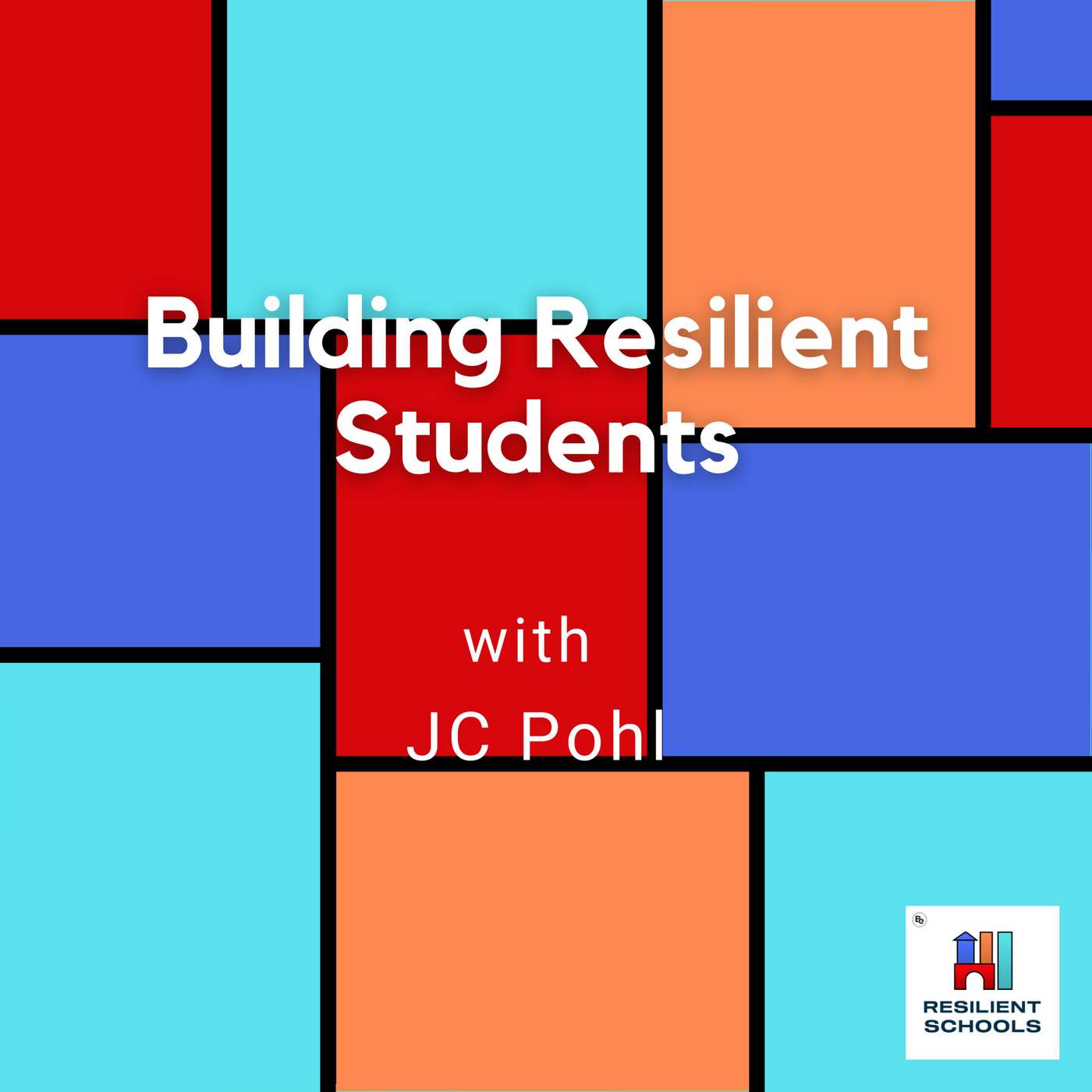 Building Resilient Students with JC Pohl Resilient Schools 32 episode artwork