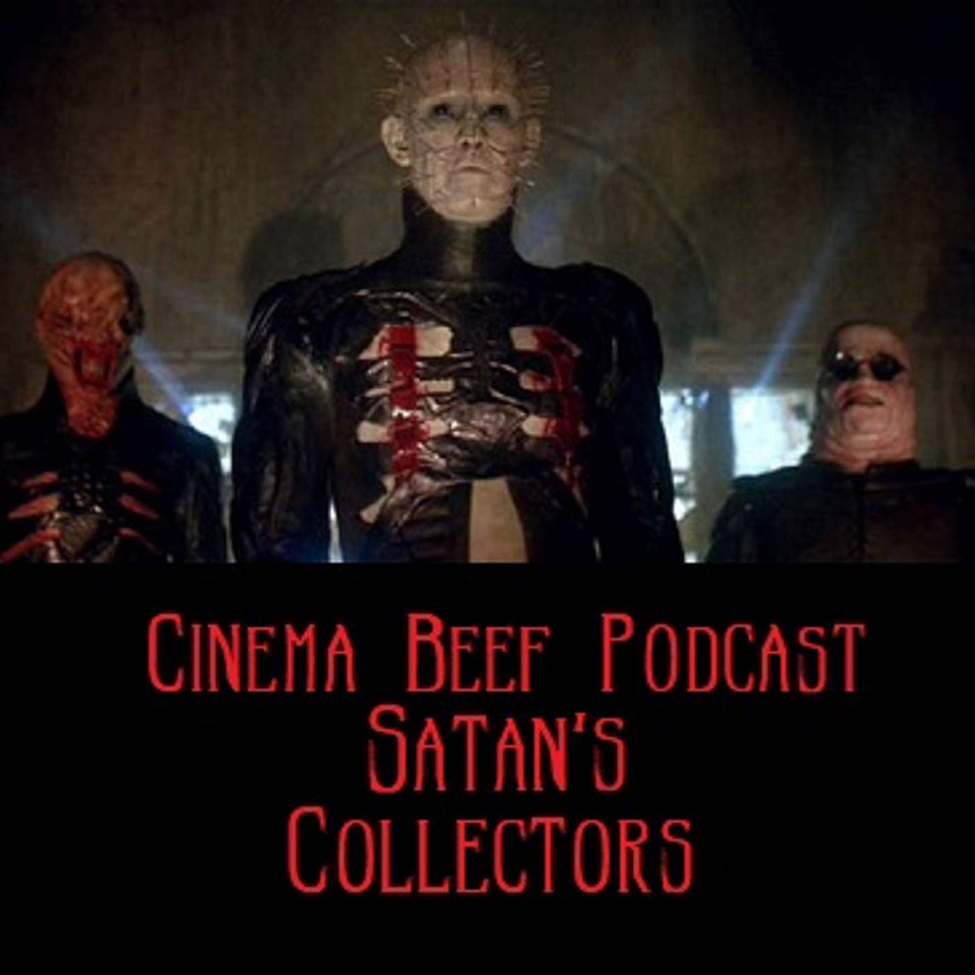 Cinema Beef Podcast #156 : Satan’s Collectors