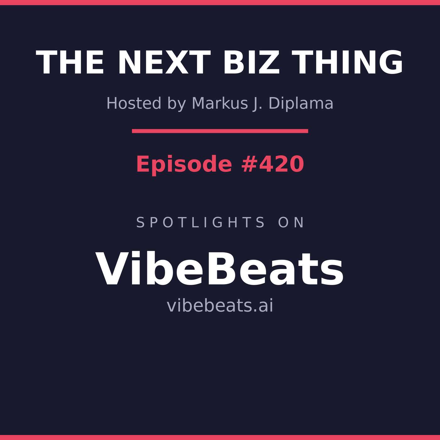 Next Biz Thing #420 vibebeats.ai