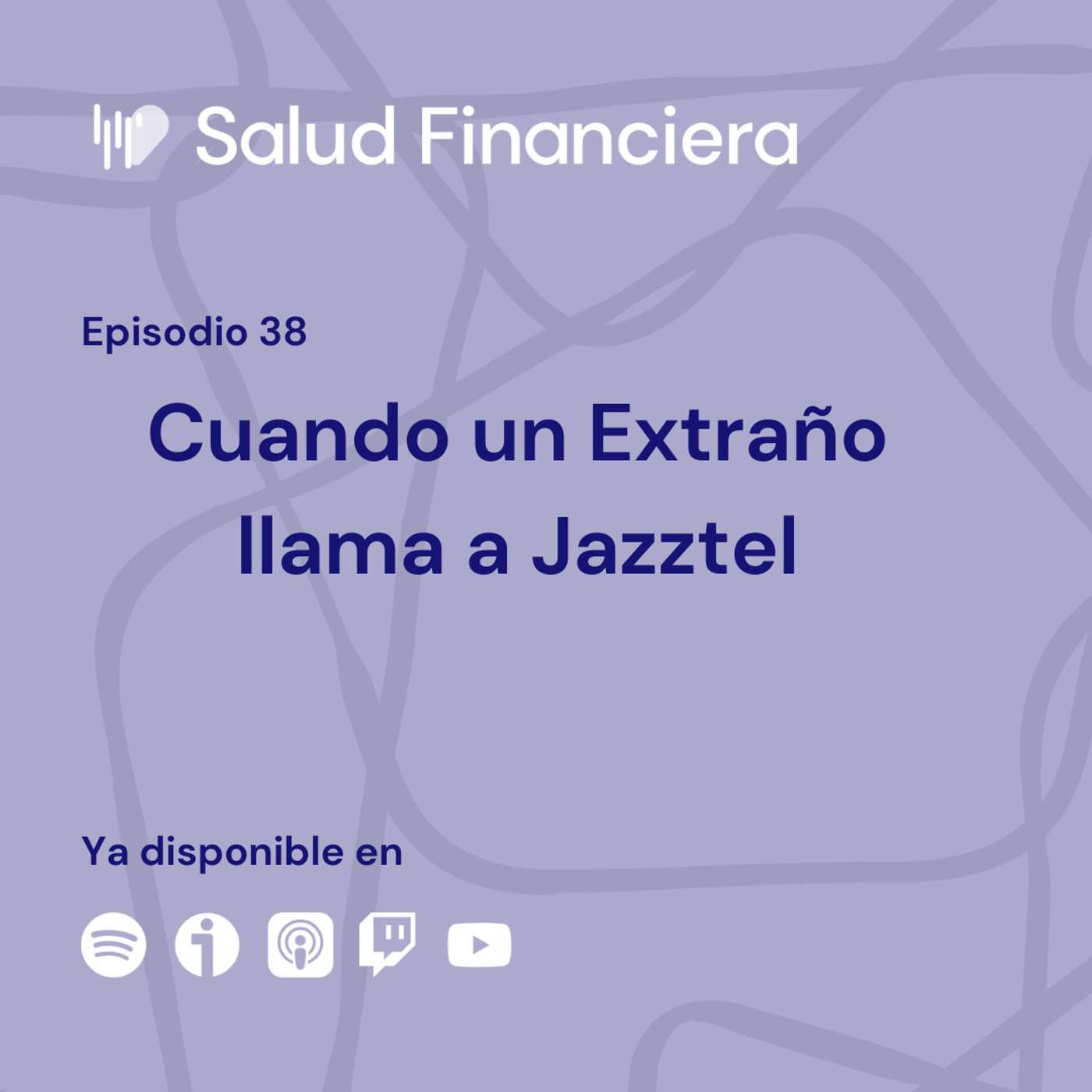Salud Financiera #38: Cuando un Extraño llama a Jazztel