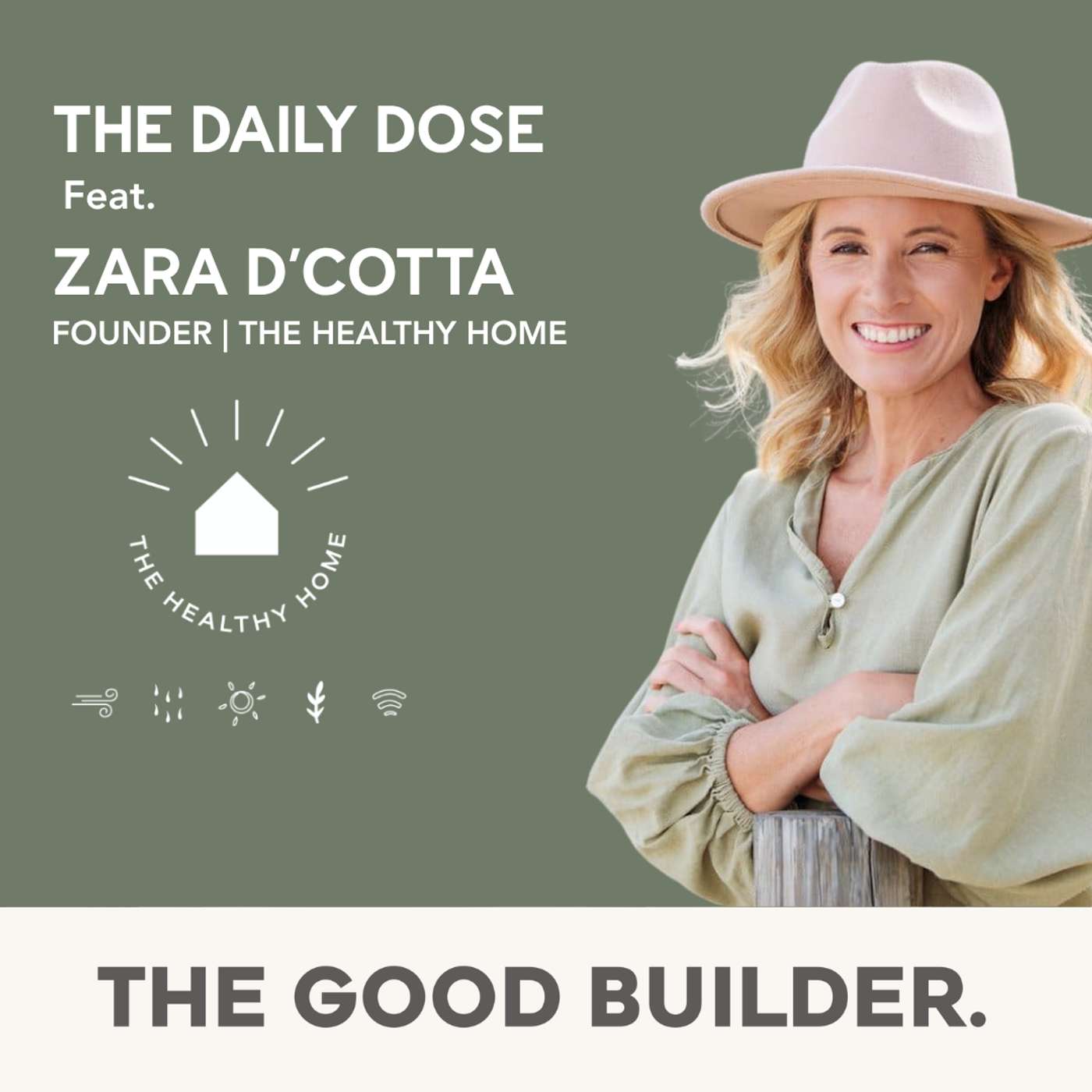 The Daily Dose #275 | What Builders Were Never Taught About Healthy Homes with Zara D'Cotta