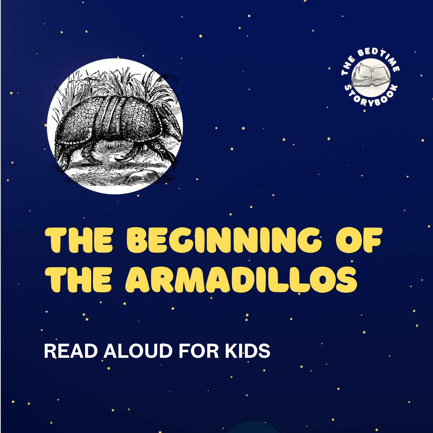 Rudyard Kipling Bedtime Story: The Beginning of the Armadillos