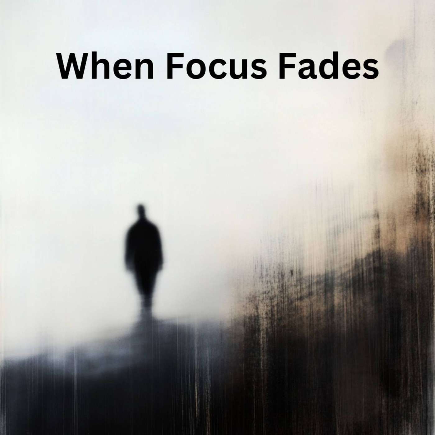 Day 15 - When Focus Fades episode artwork