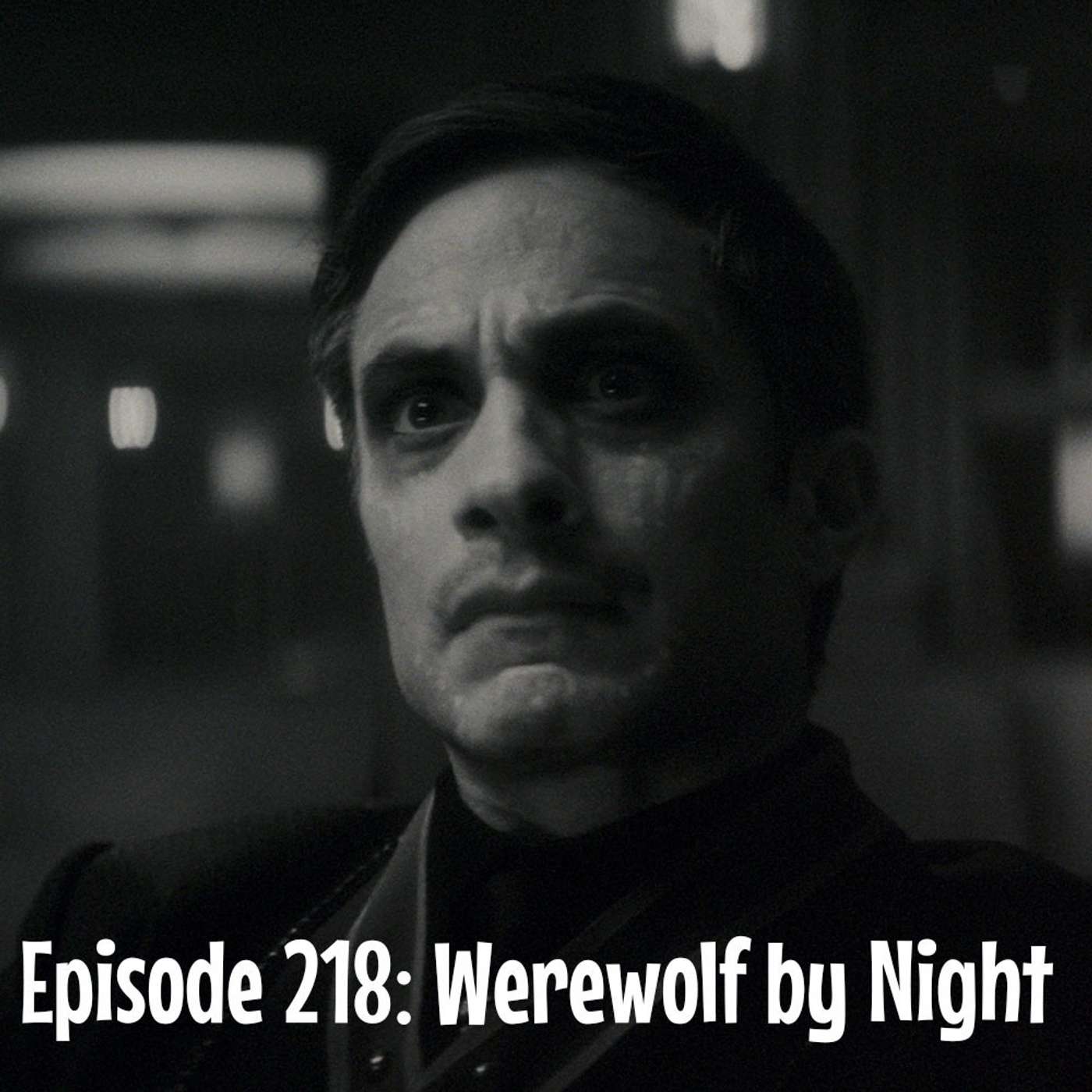 Episode 218: Werewolf by Night episode artwork