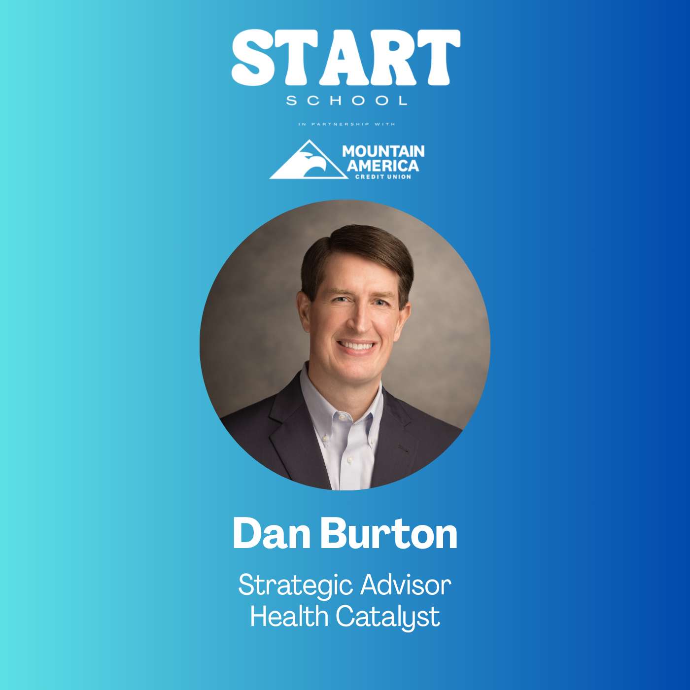 Start School Session: Health Catalyst Strategic Advisor Dan Burton episode artwork