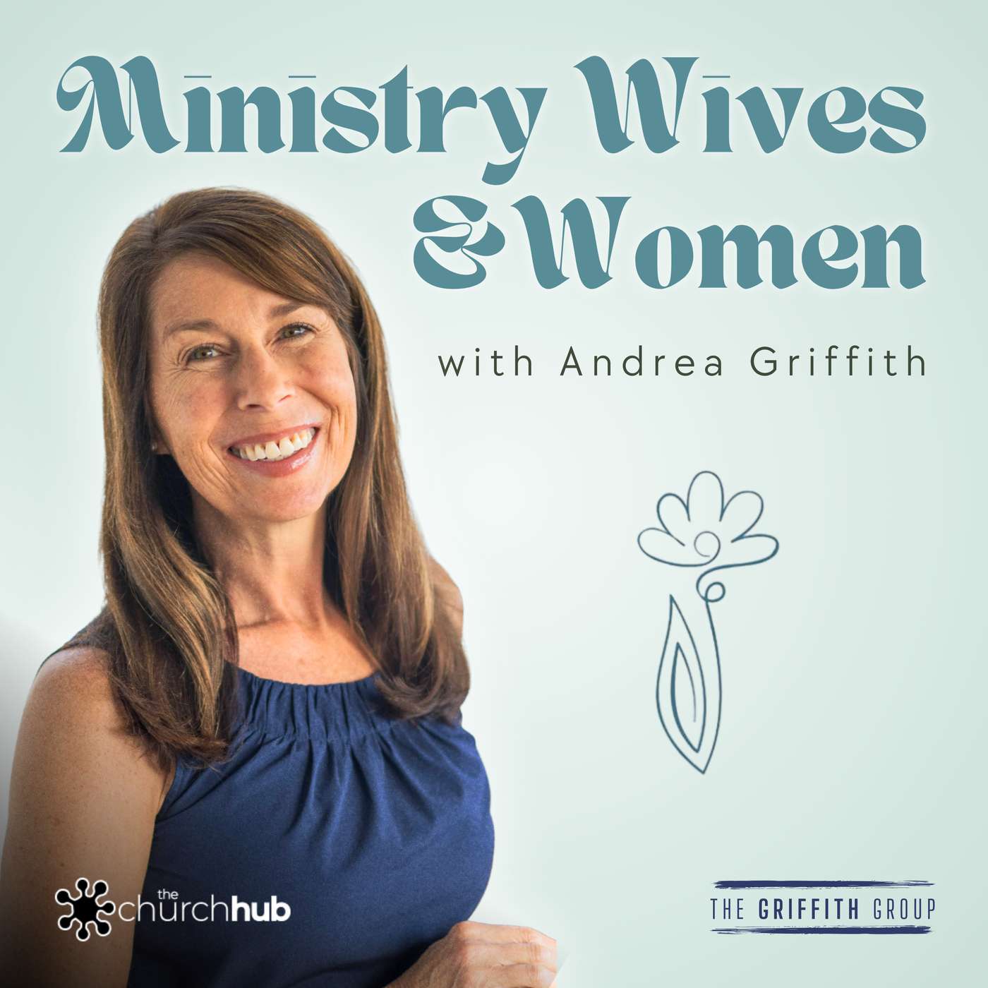 The Ministry Wives and Women Podcast with Andrea Griffith