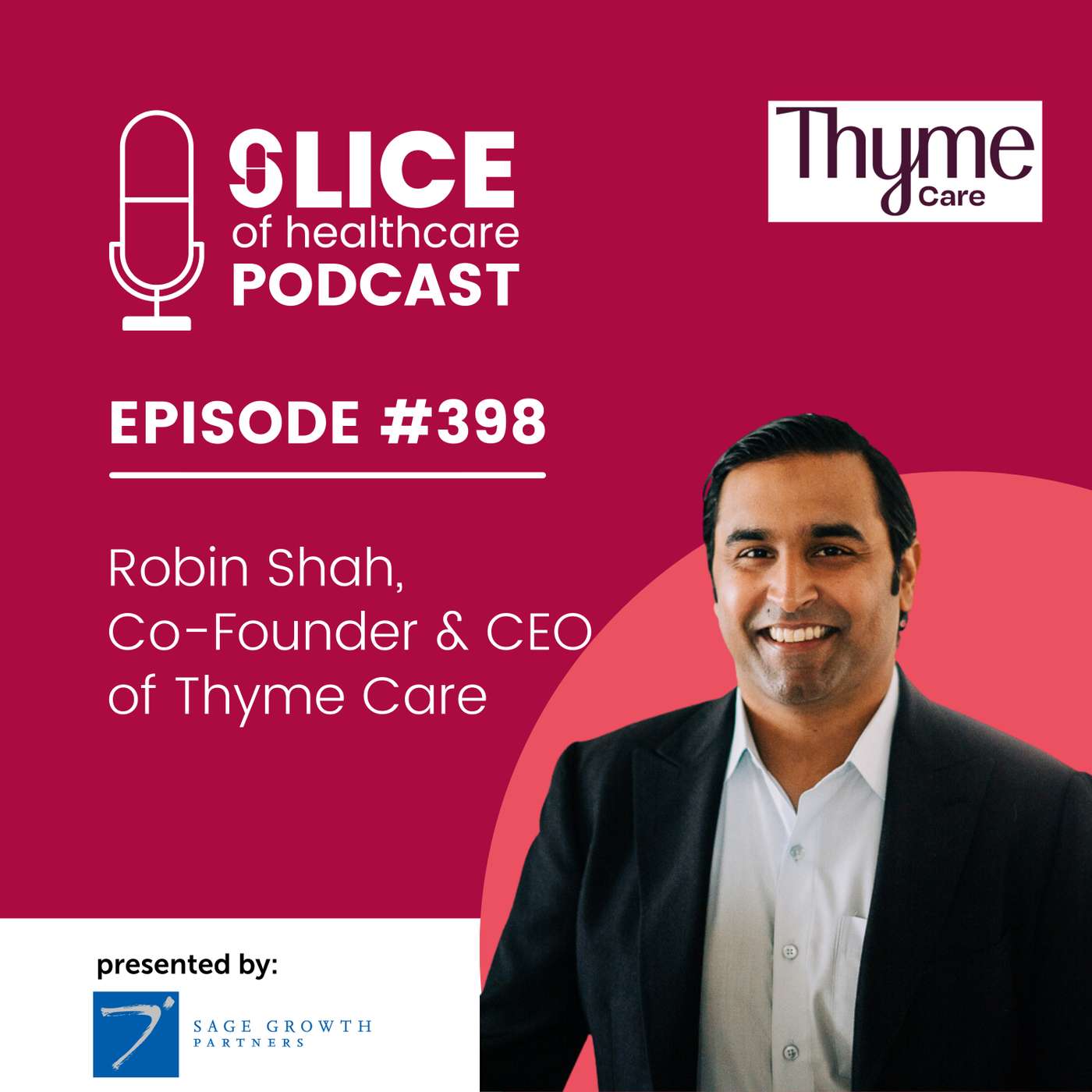 #398 - Robin Shah, Co-Founder and CEO of Thyme Care