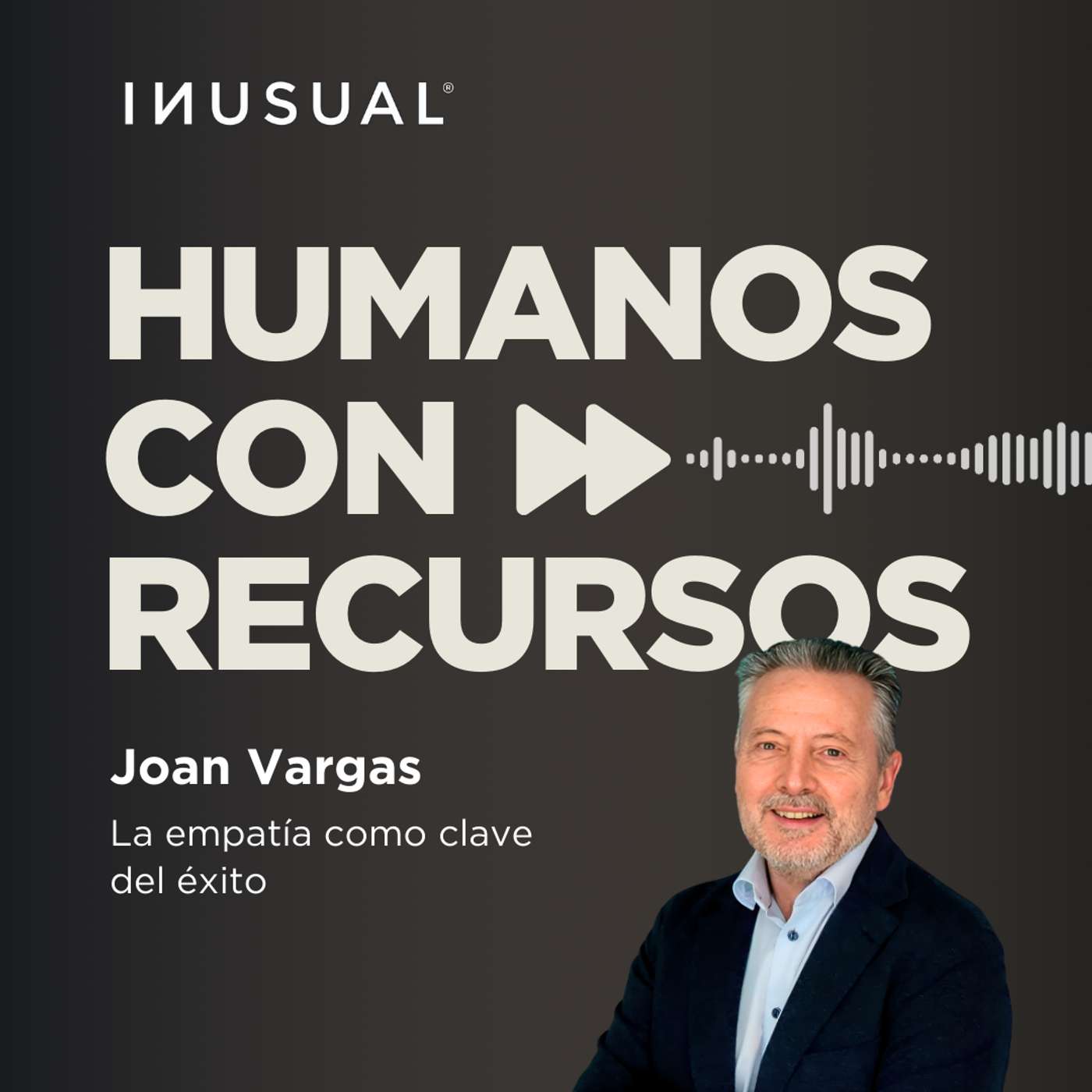 La empatía como clave del éxito, con Joan Vargas