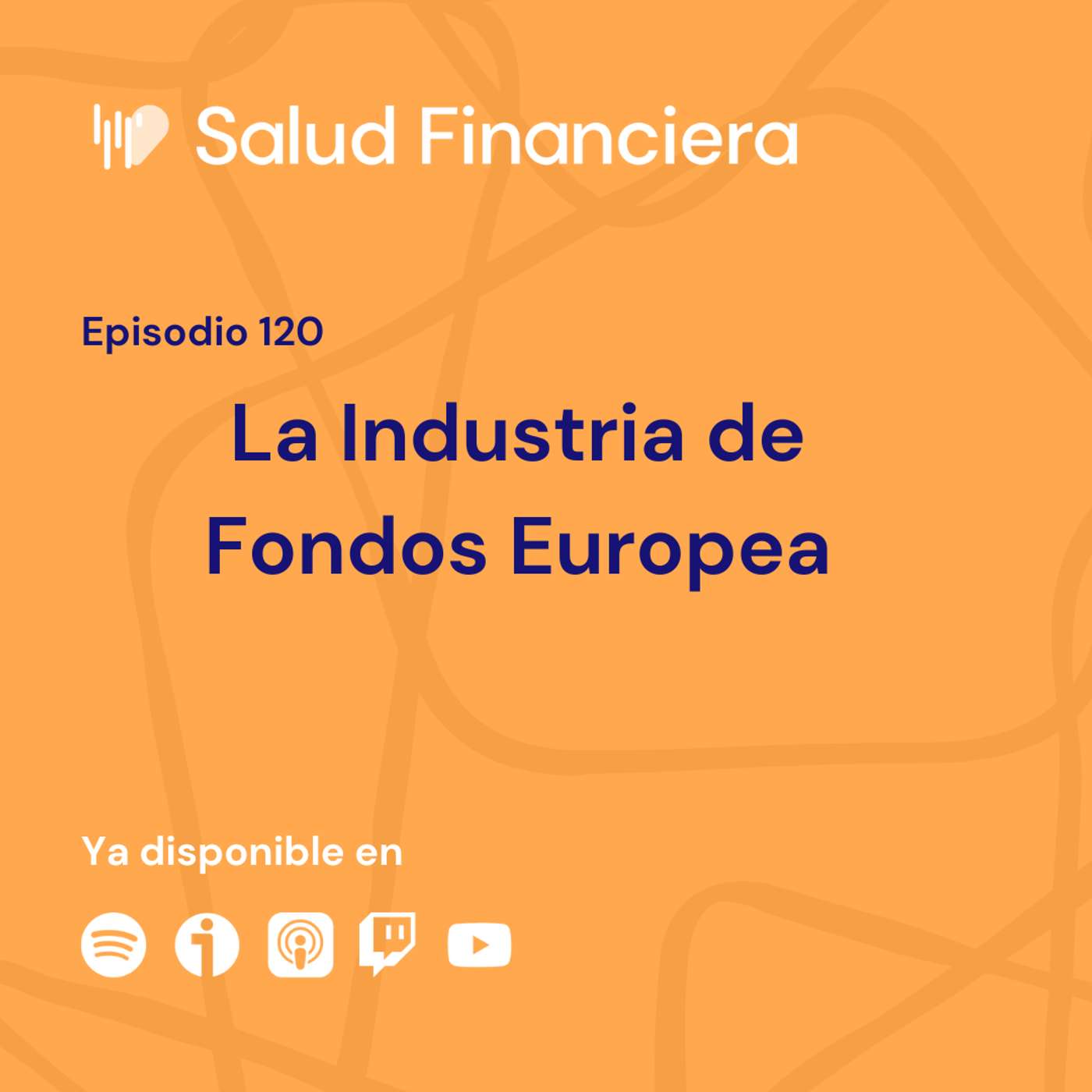 Salud Financiera #120: La industria de fondos europea