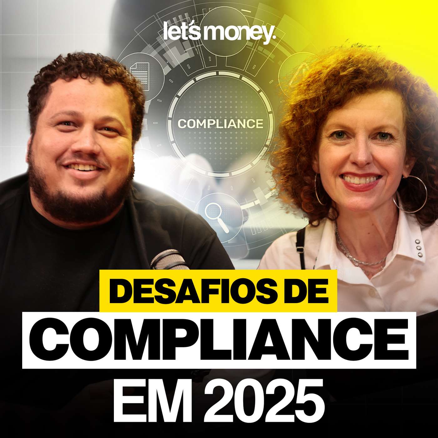 DESAFIOS DE COMPLIANCE EM 2025, COM CRISTIANY WAGNER DO BRADESCO - LET’S MONEY - #013