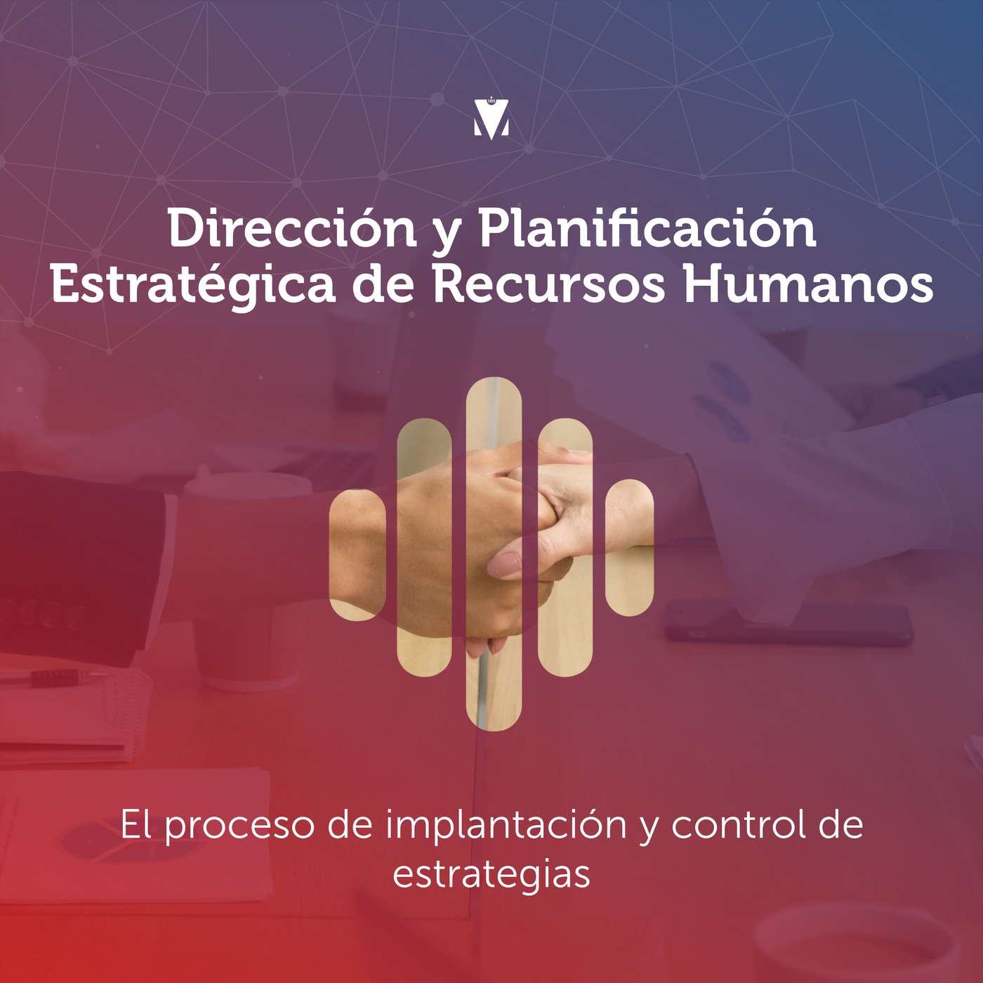 4 - DIRECCIÓN Y PLANIFICACIÓN ESTRATÉGICA DE RECURSOS HUMANOS: El proceso de implantación y control de estrategias episode artwork