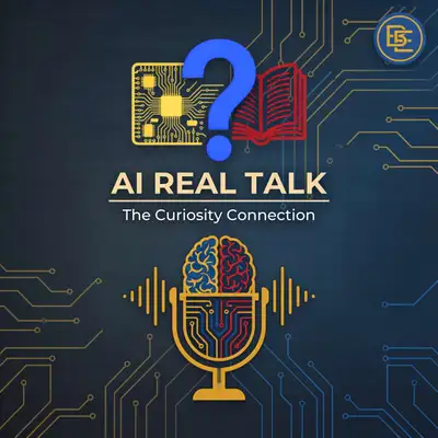 AI Real Talk: The Curiosity Connection