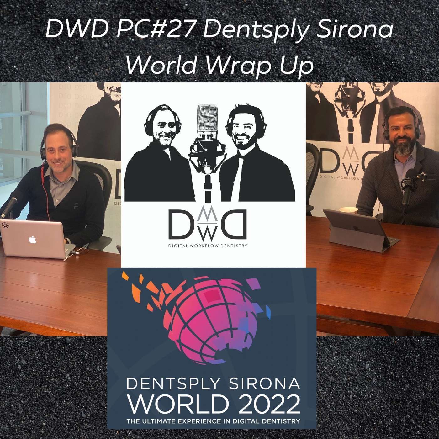 DWD Podcast #27 Dentsply Sirona World 2022 Wrap Up episode artwork